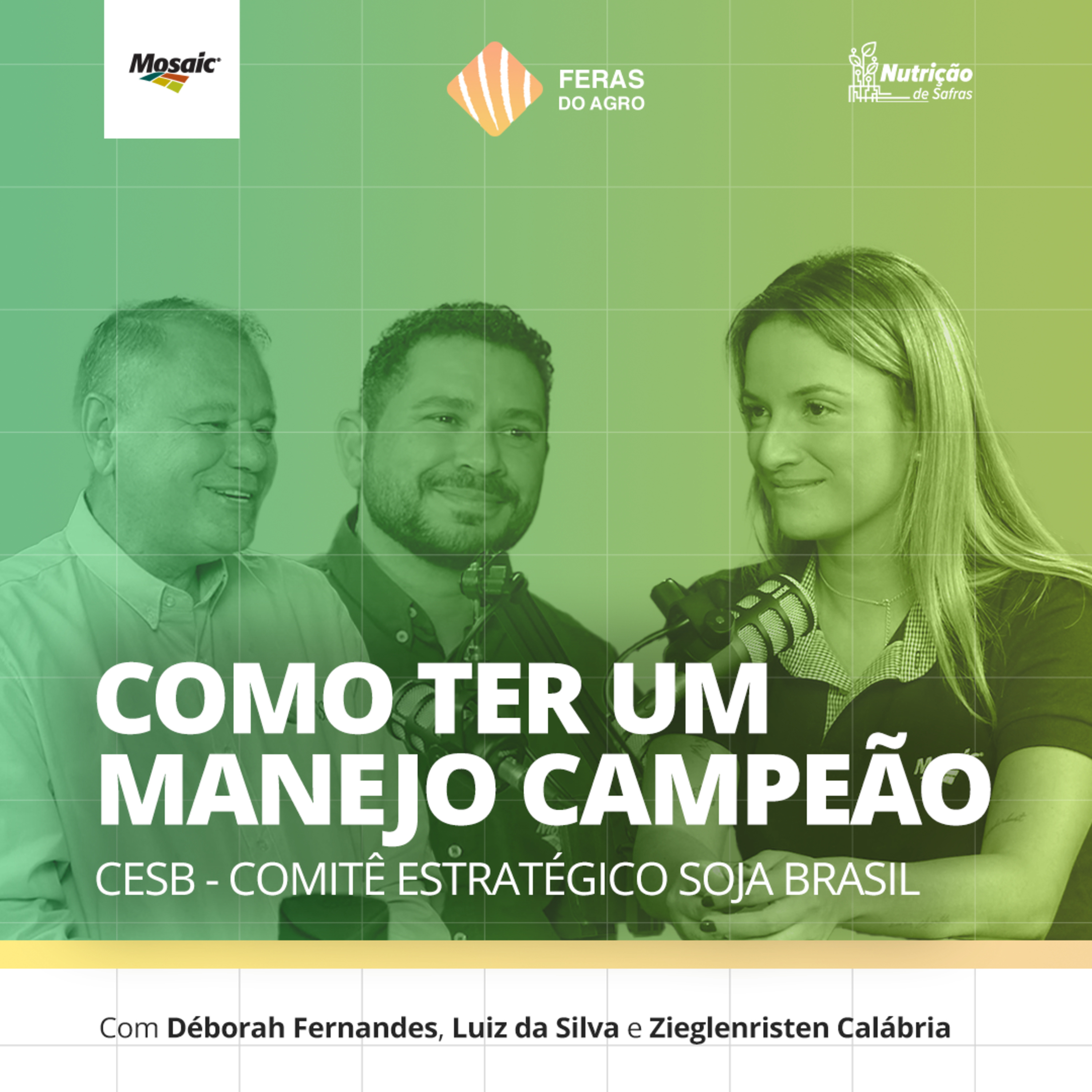 Feras do Agro [#06] - Como ter um manejo campeão - com o Comitê Estratégico Soja Brasil - CESB