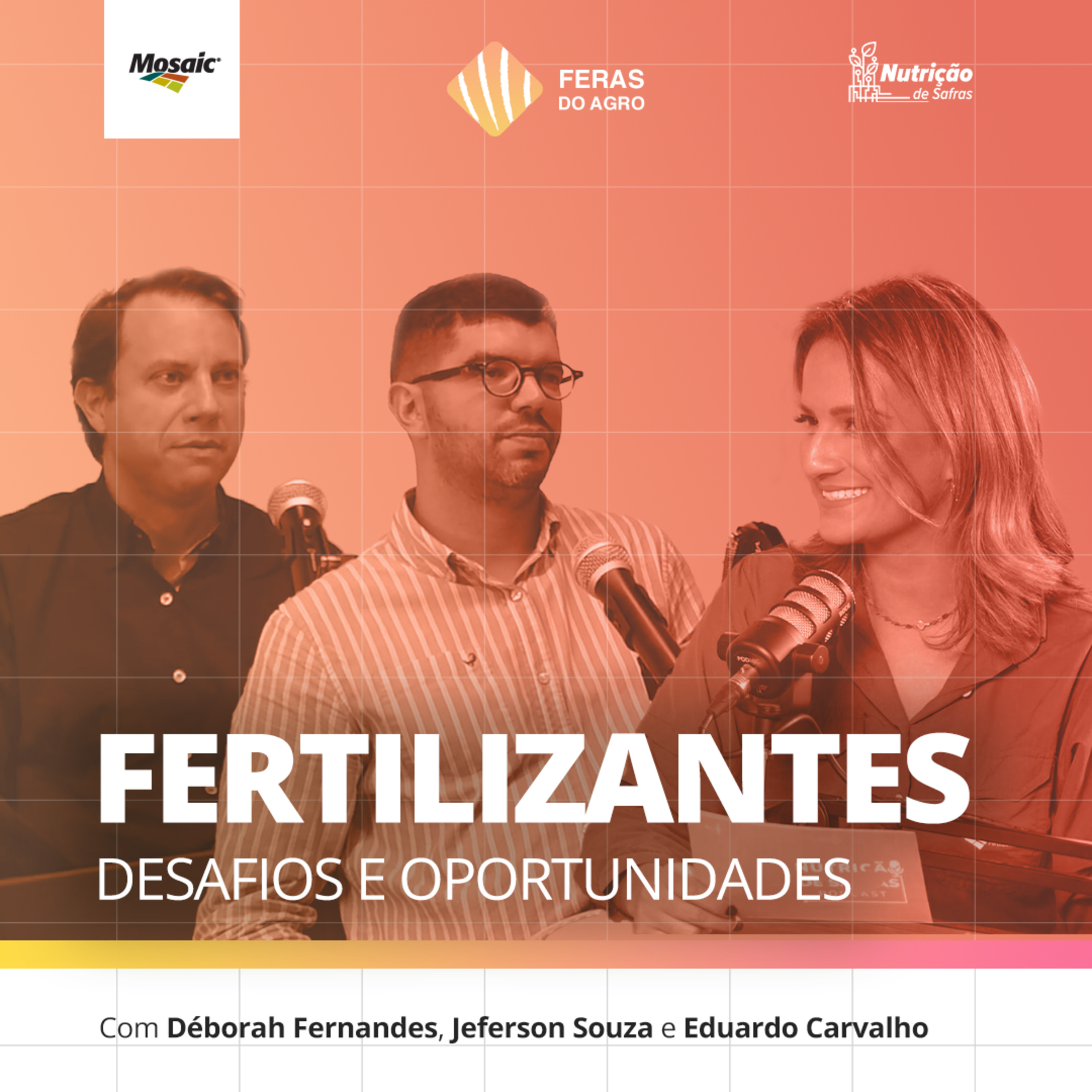 Feras do Agro [#07] - Fertilizantes: Desafios e oportunidades