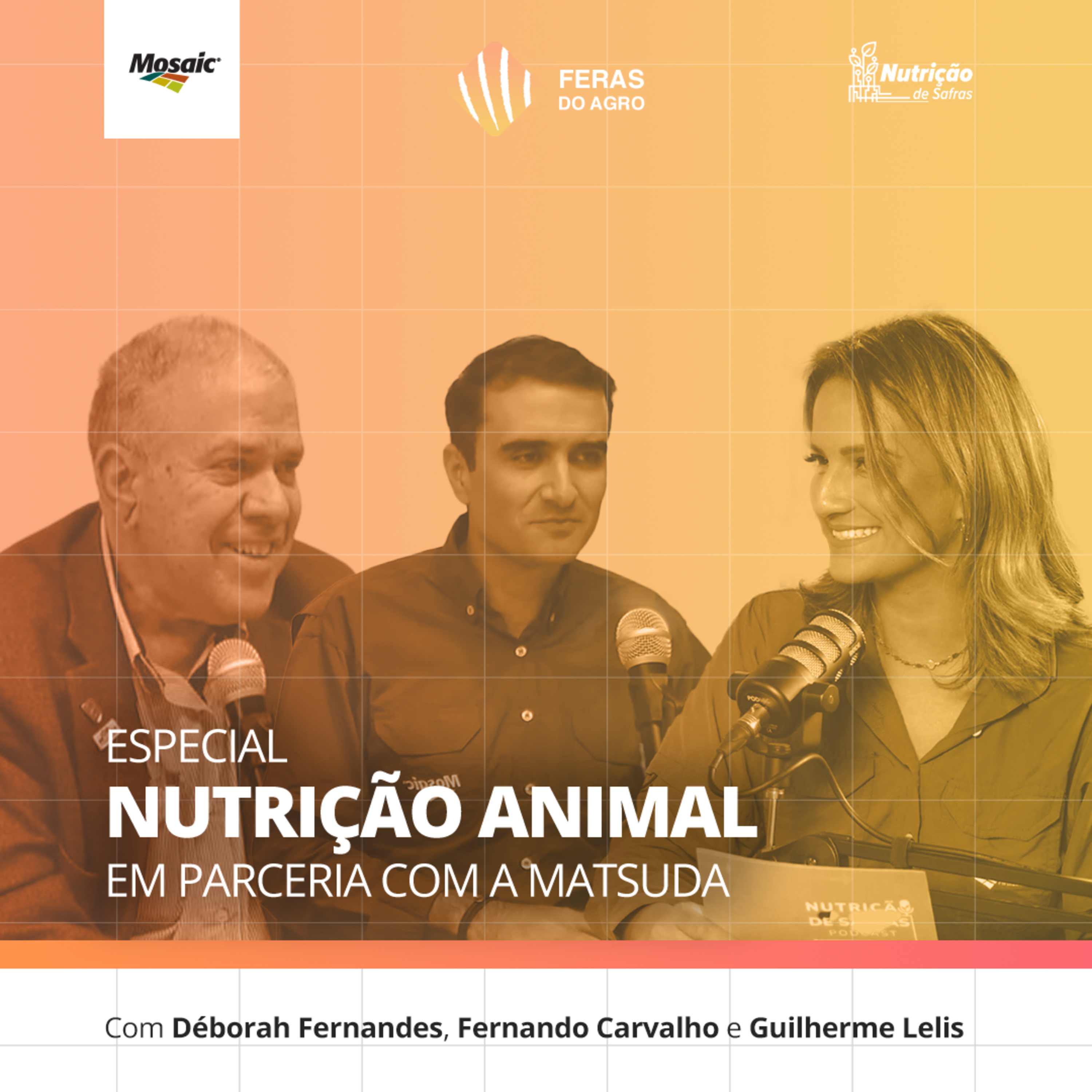 Feras do Agro [#13] - Especial Nutrição Animal em parceria com a Matsuda.