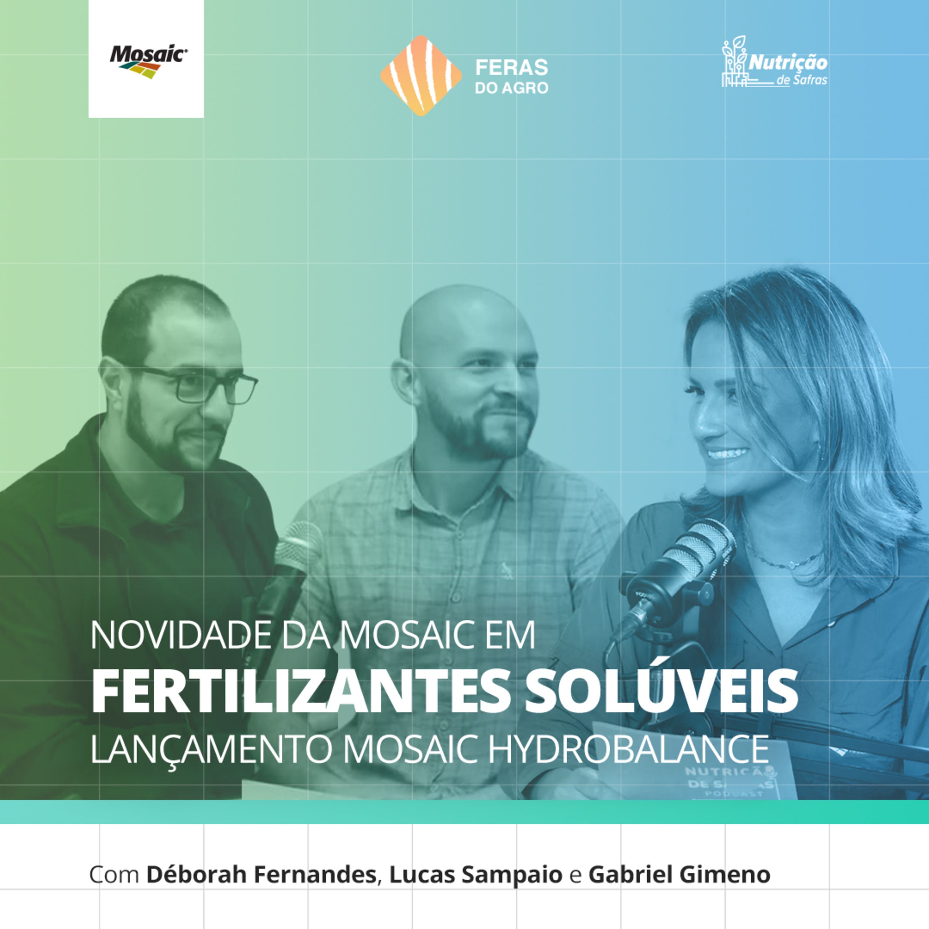 Feras do Agro [#16] - Novidade da Mosaic em fertilizantes solúveis lançamento