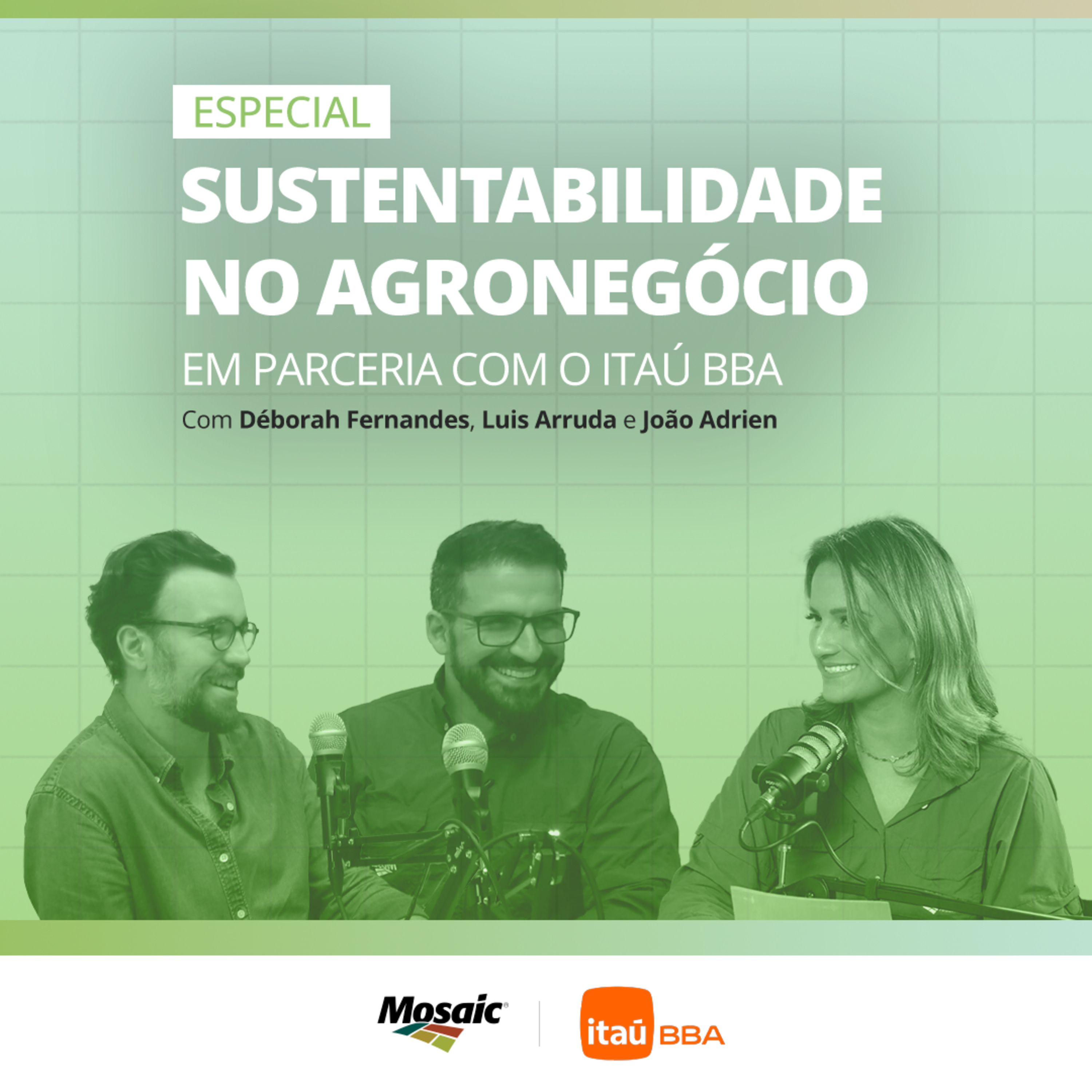 Feras do Agro [especial] - Sustentabilidade no Agronegócio em parceria com o Itaú BBA