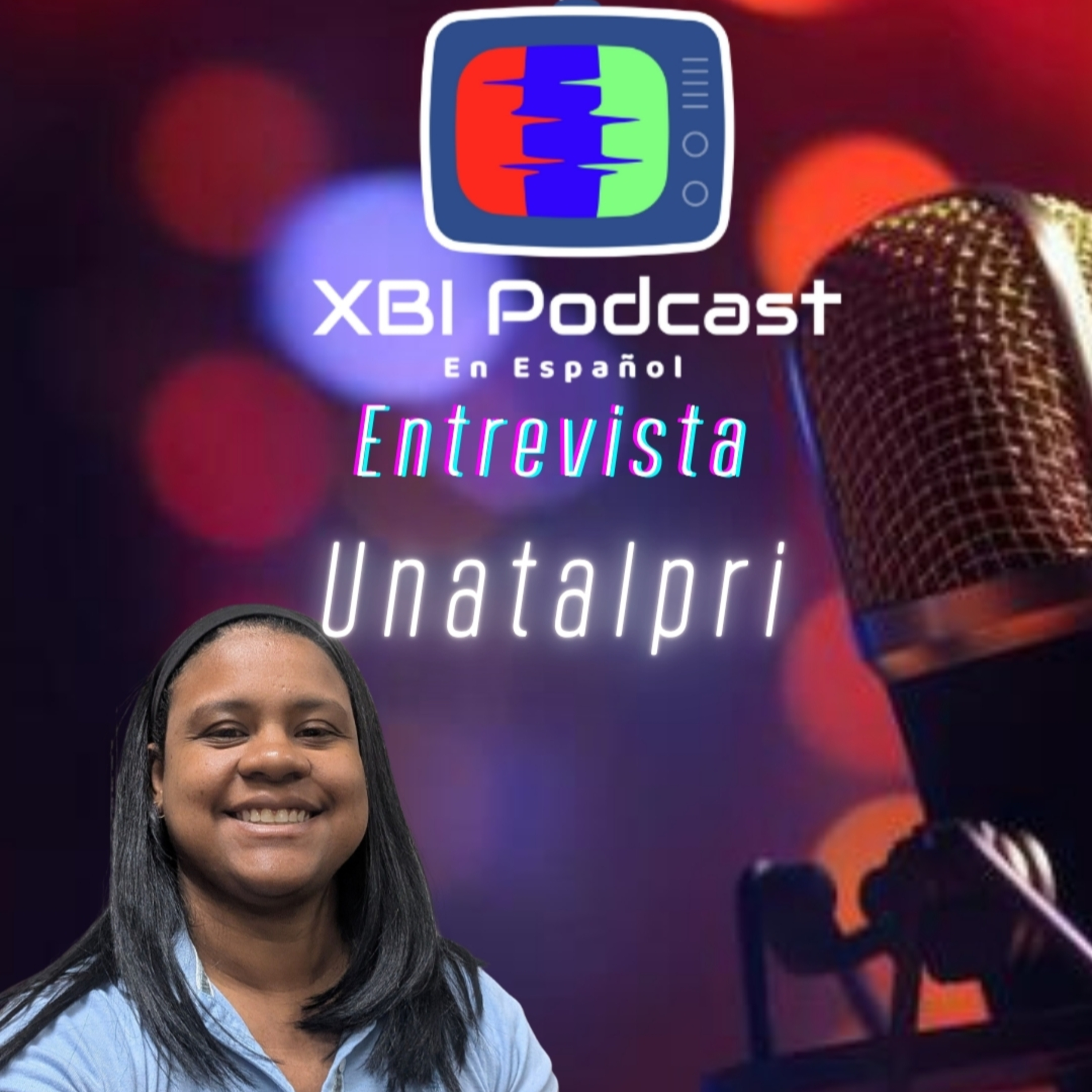 XBI ESPAÑOL SEGUNDA TEMPORADA_XBI ENTREVISTA @UNATALPRI-GAMER-STREAMER-CREADORA DE CONTENIDO-COPANELISTA NG PODCAST episode artwork