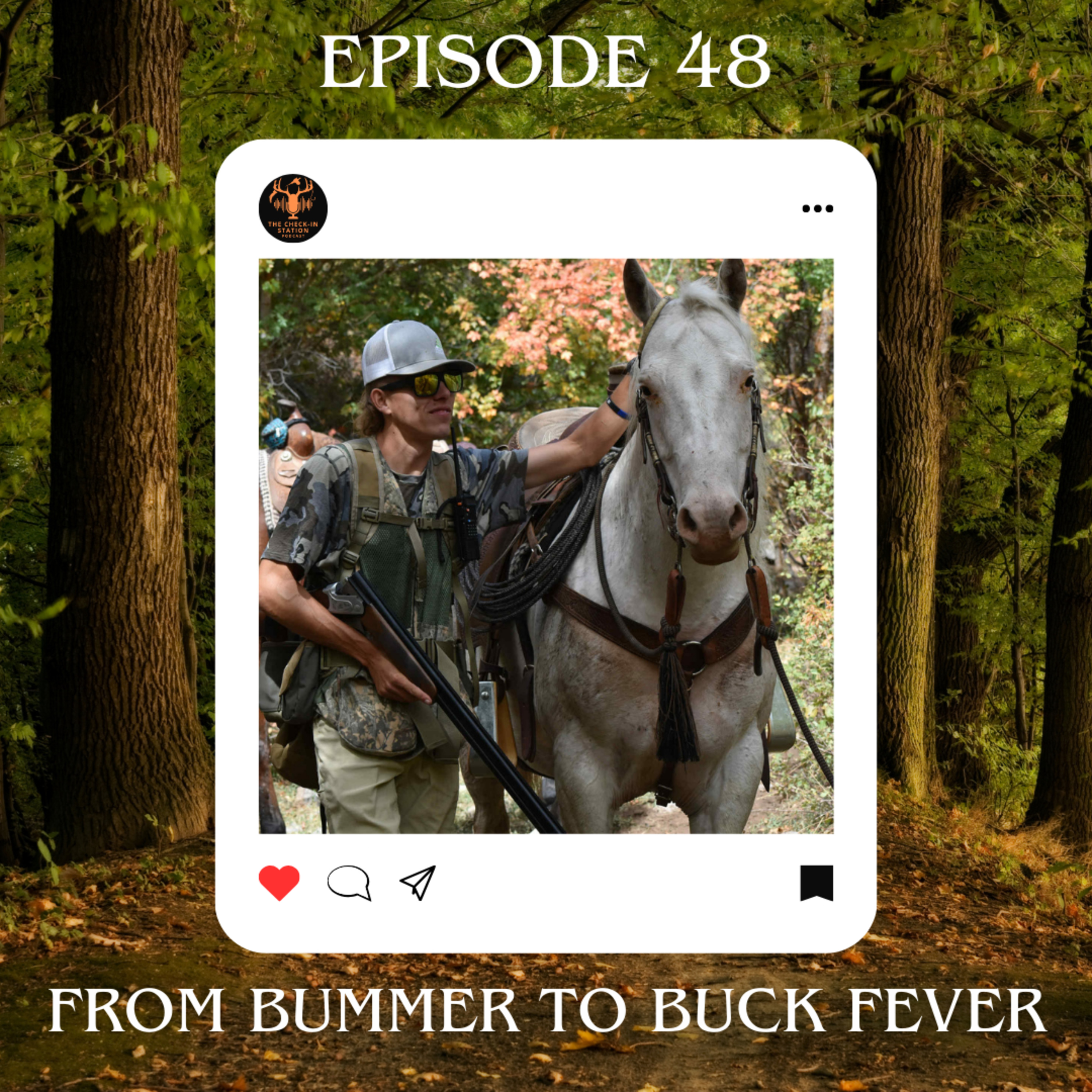 Ep. 48 From Bummer To Buck Fever episode artwork