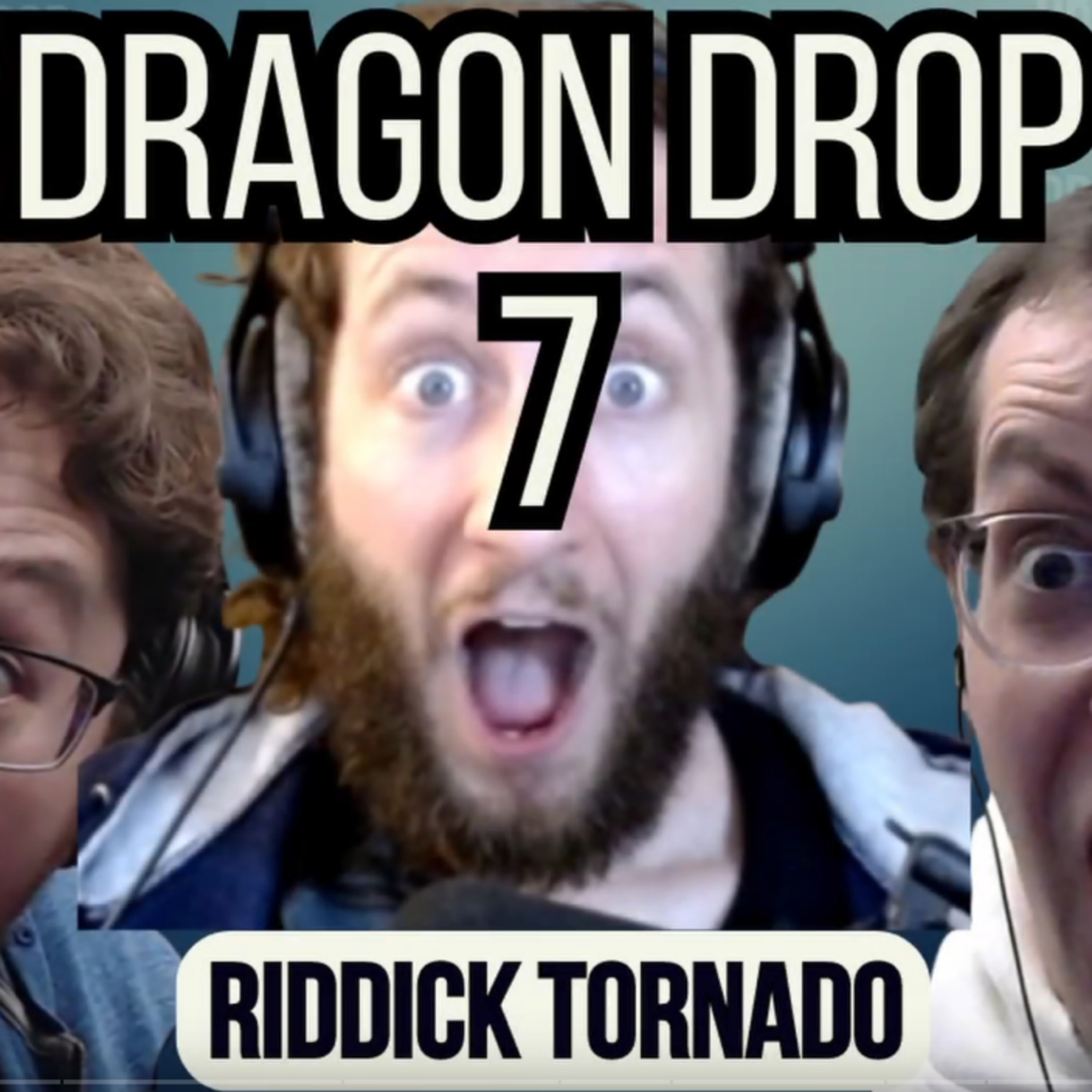 Dragon Drop Podcast #7 Riddick Tornado episode artwork