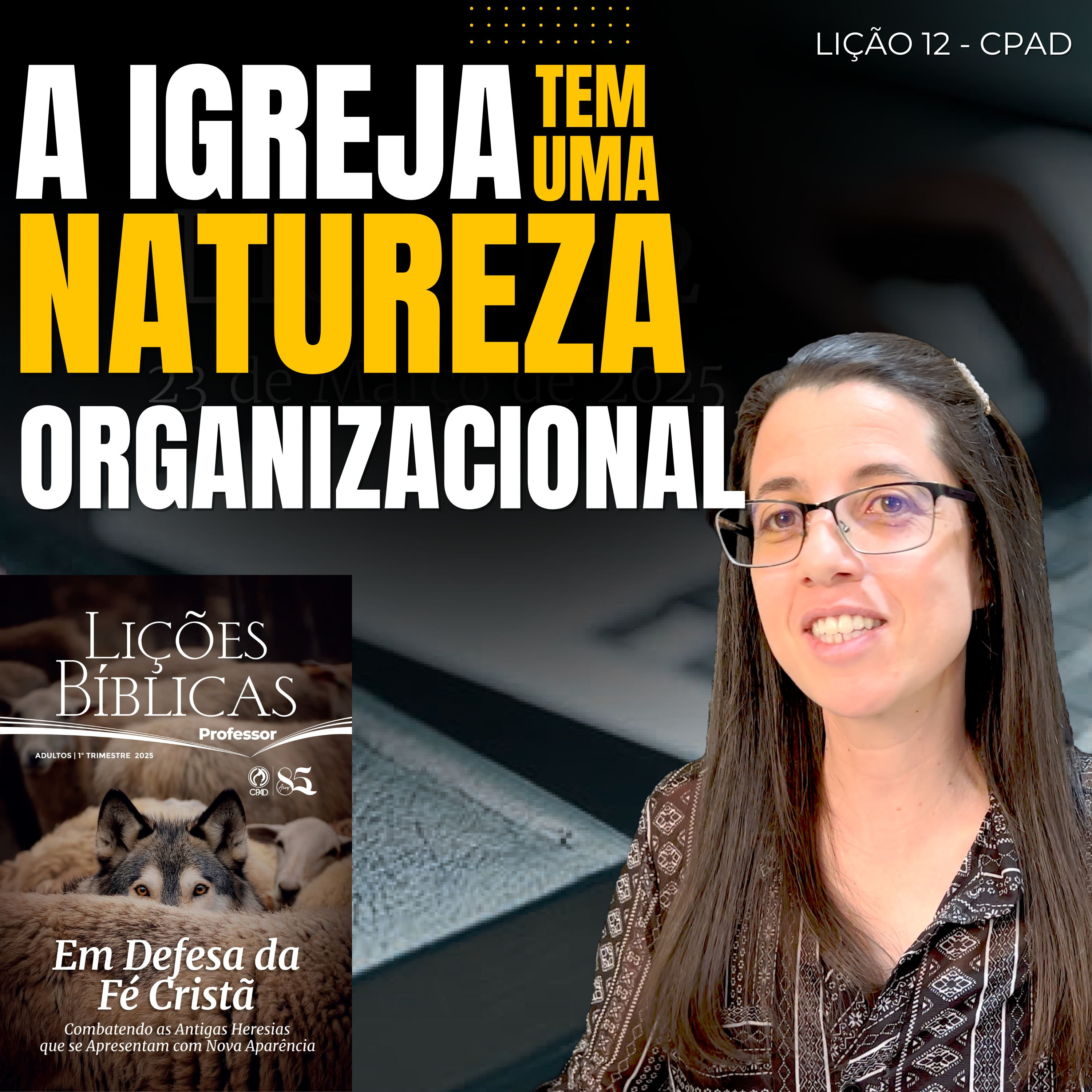 EBD Lição 12 A IGREJA TEM UMA NATUREZA ORGANIZACIONAL – 23 de Março de 2025 episode artwork