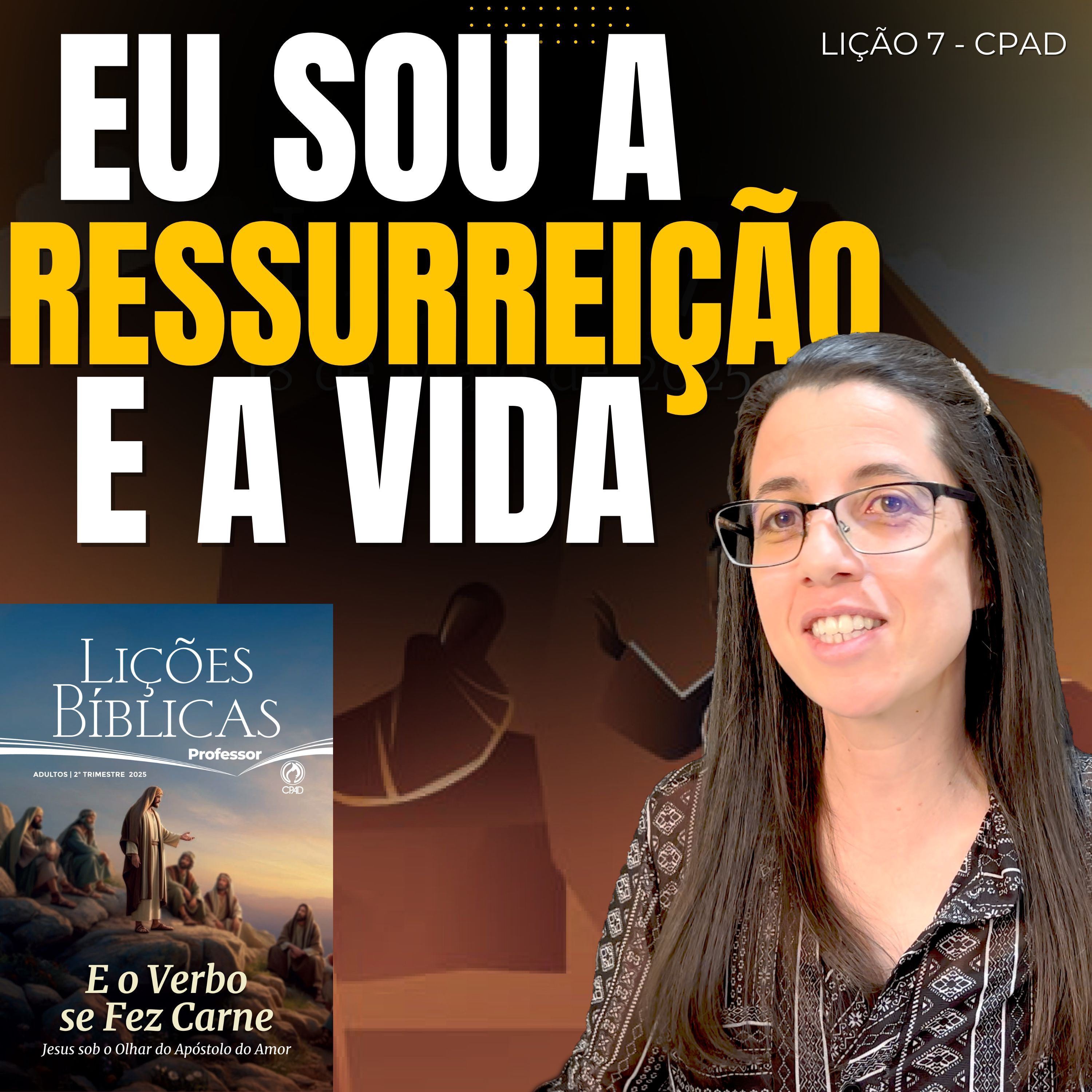 EBD Lição 7 “EU SOU A RESSURREIÇÃO E A VIDA” - Escola Dominical 18 de Maio de 2024 episode artwork
