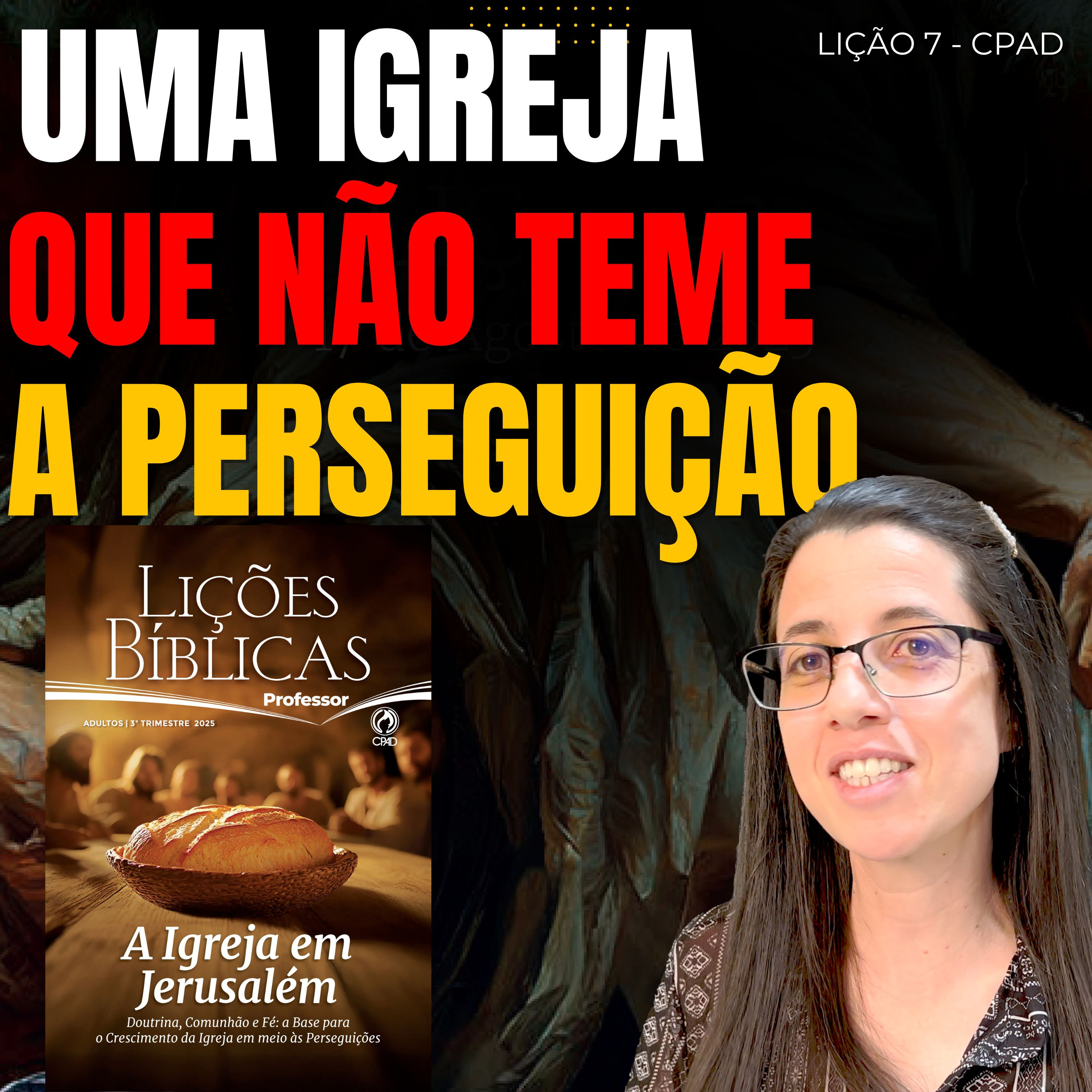 EBD Lição 7 UMA IGREJA QUE NÃO TEME A PERSEGUIÇÃO – 17 de Agosto de 2025 episode artwork