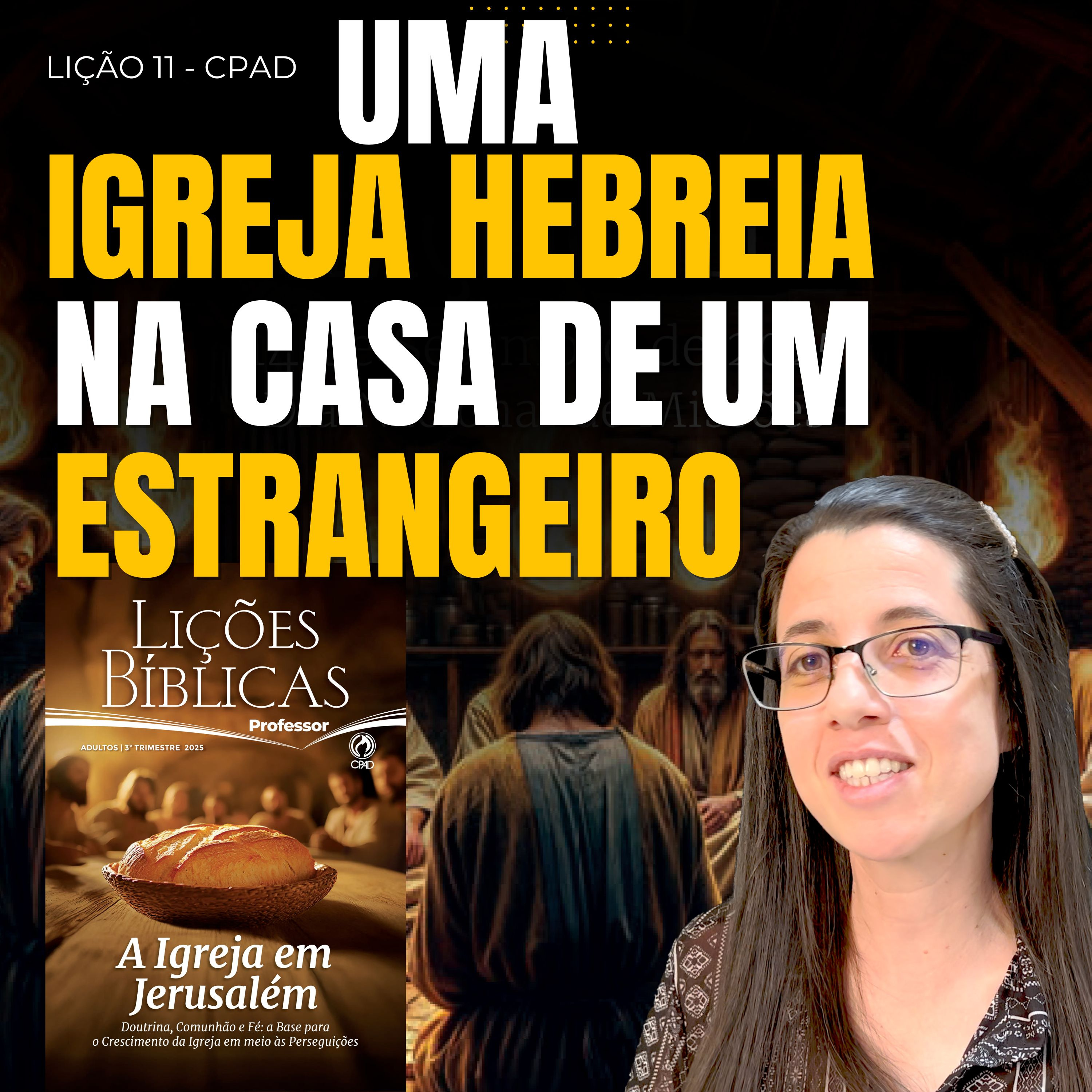 EBD Lição 11 UMA IGREJA HEBREIA NA CASA DE UM ESTRANGEIRO – 14 de Setembro de 2025 episode artwork
