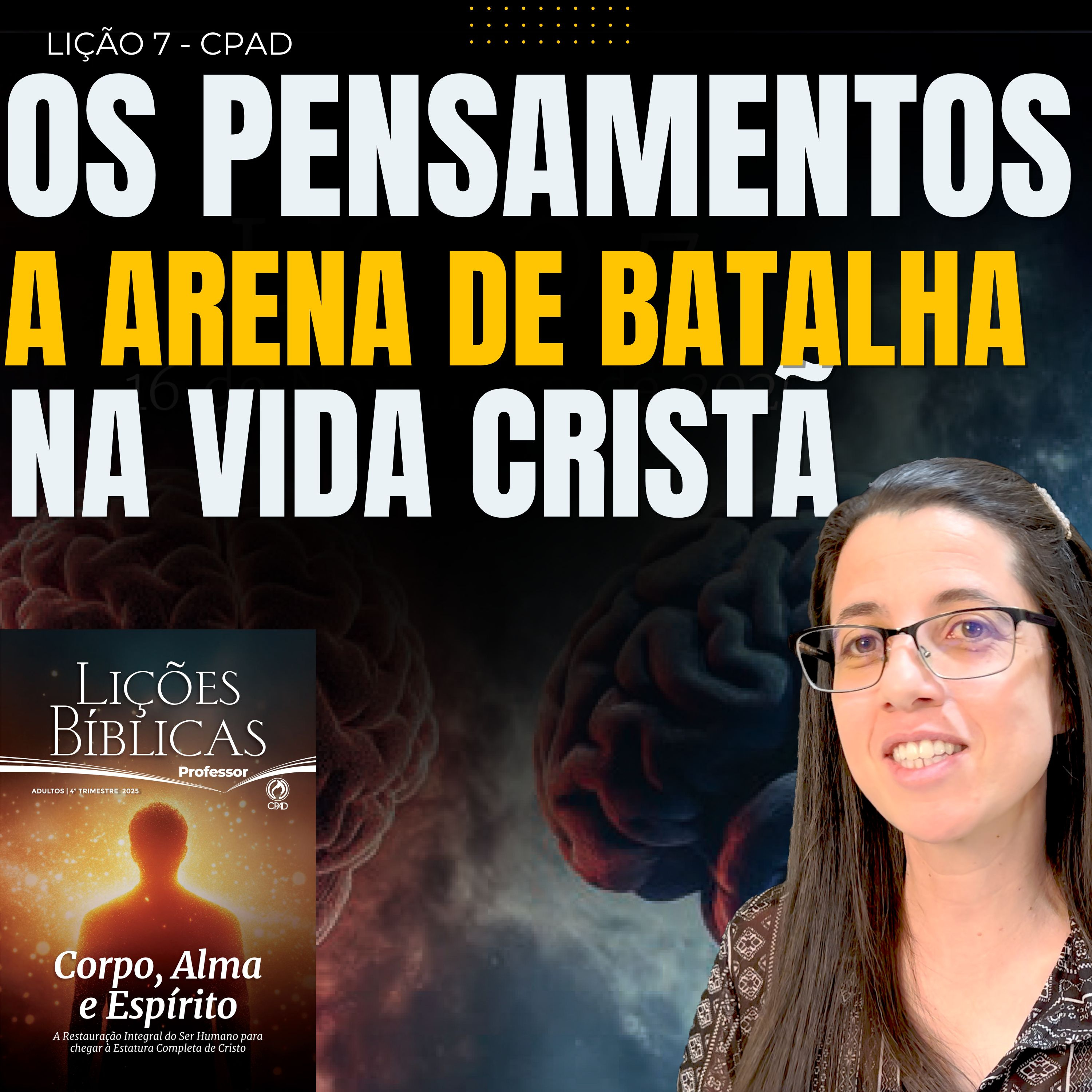 EBD Lição 7 OS PENSAMENTOS – A ARENA DE BATALHA NA VIDA CRISTÃ - Escola Dominical 16 de Novembro de 2025 episode artwork