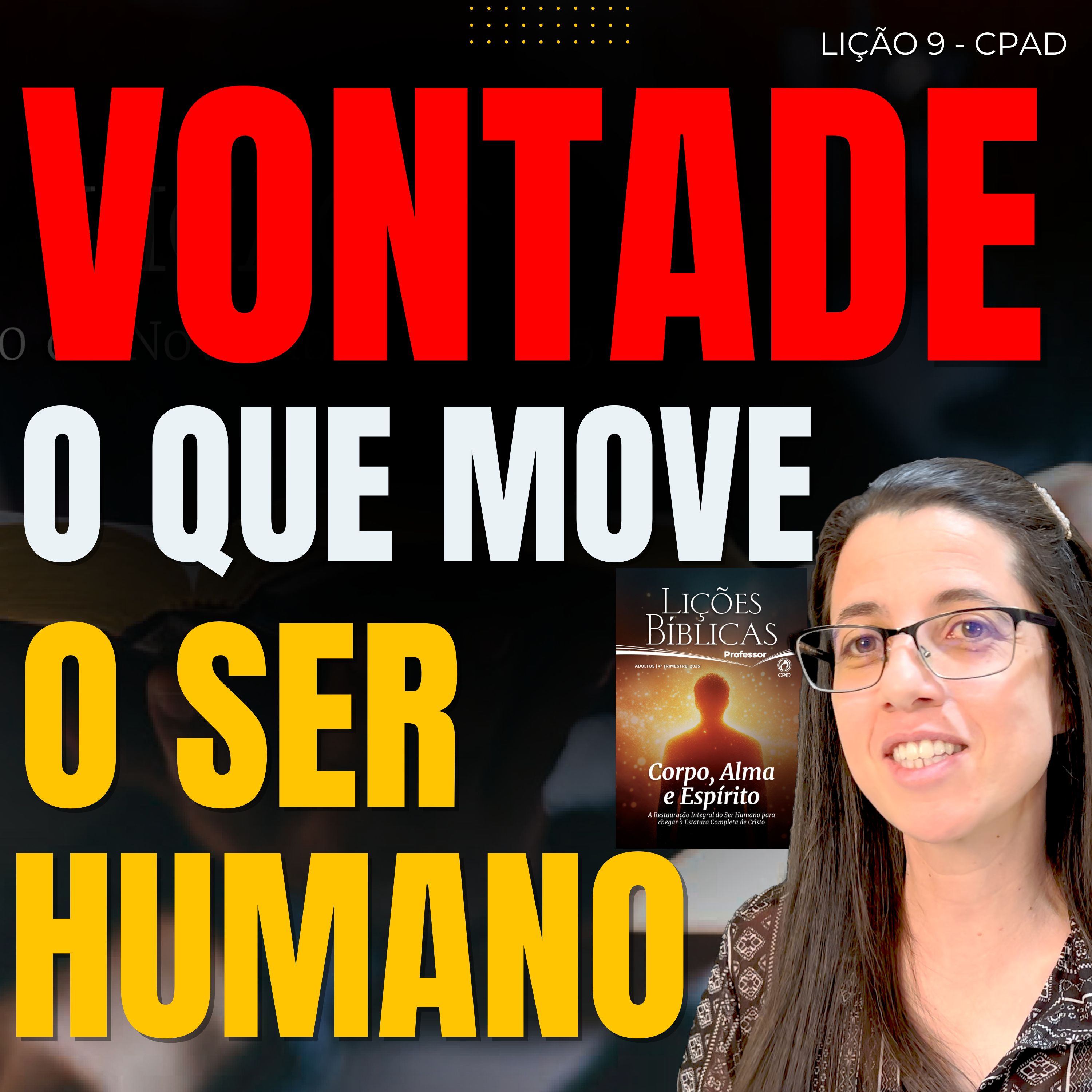 EBD Lição 9 VONTADE – O QUE MOVE O SER HUMANO - Escola Dominical 30 de Novembro de 2025 episode artwork