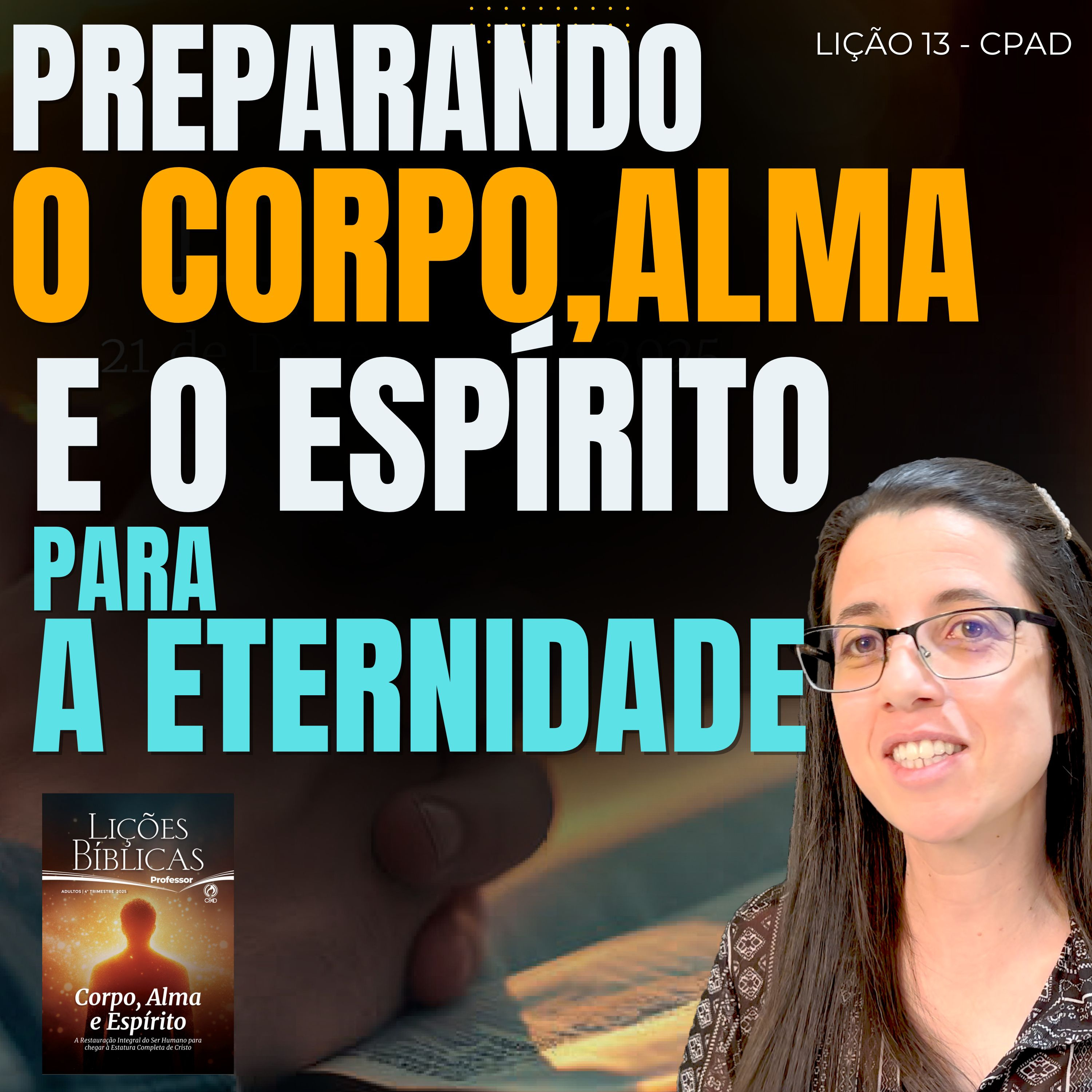 EBD Lição 13 PREPARANDO O CORPO, A ALMA E O ESPÍRITO PARA A ETERNIDADE - Escola Dominical 28 de Dezembro de 2025 episode artwork