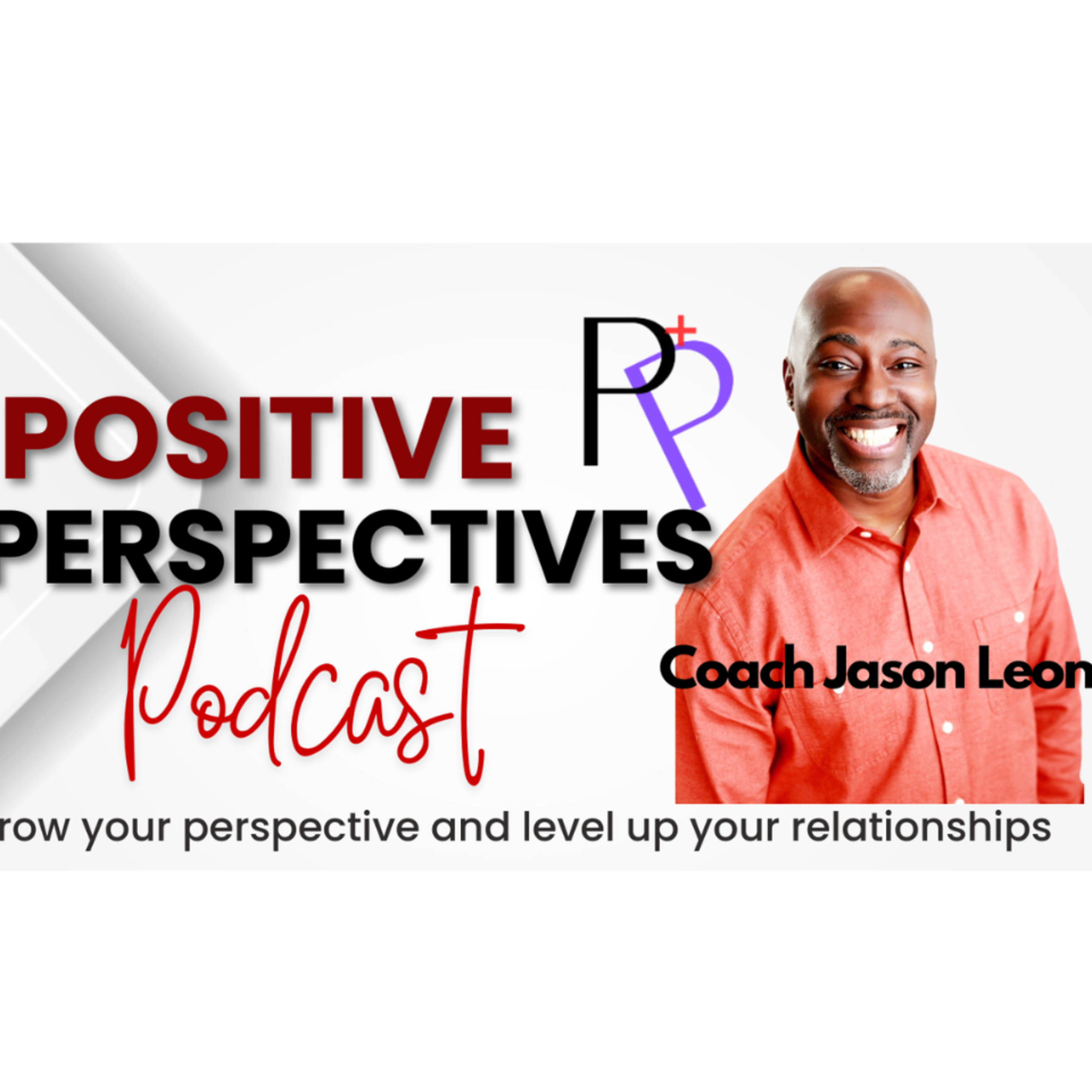 The Positive Perspectives Podcast - Intro (Part 2) episode artwork