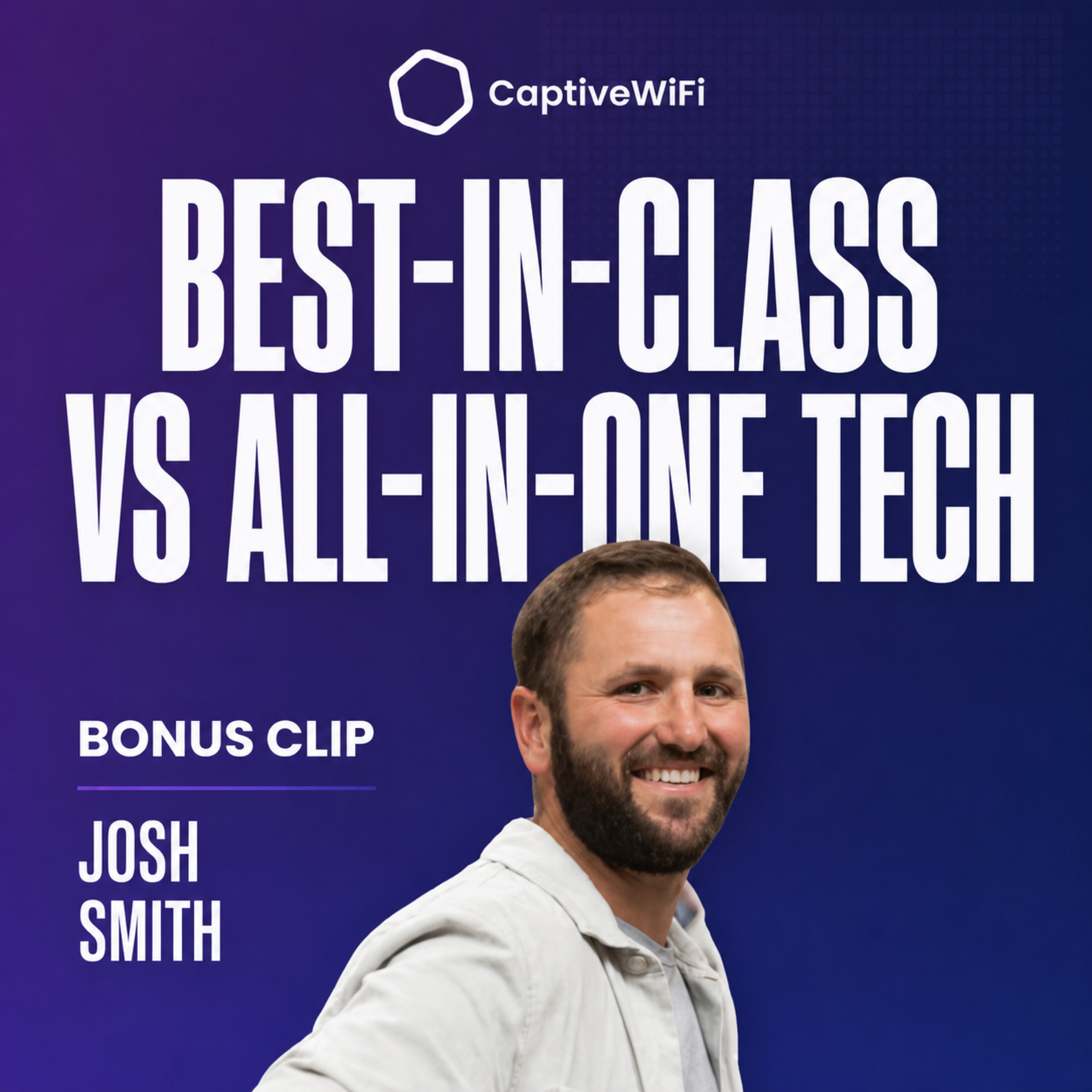 Bonus Clip: Best-in-Class vs All-in-One Tech | Josh Smith episode artwork