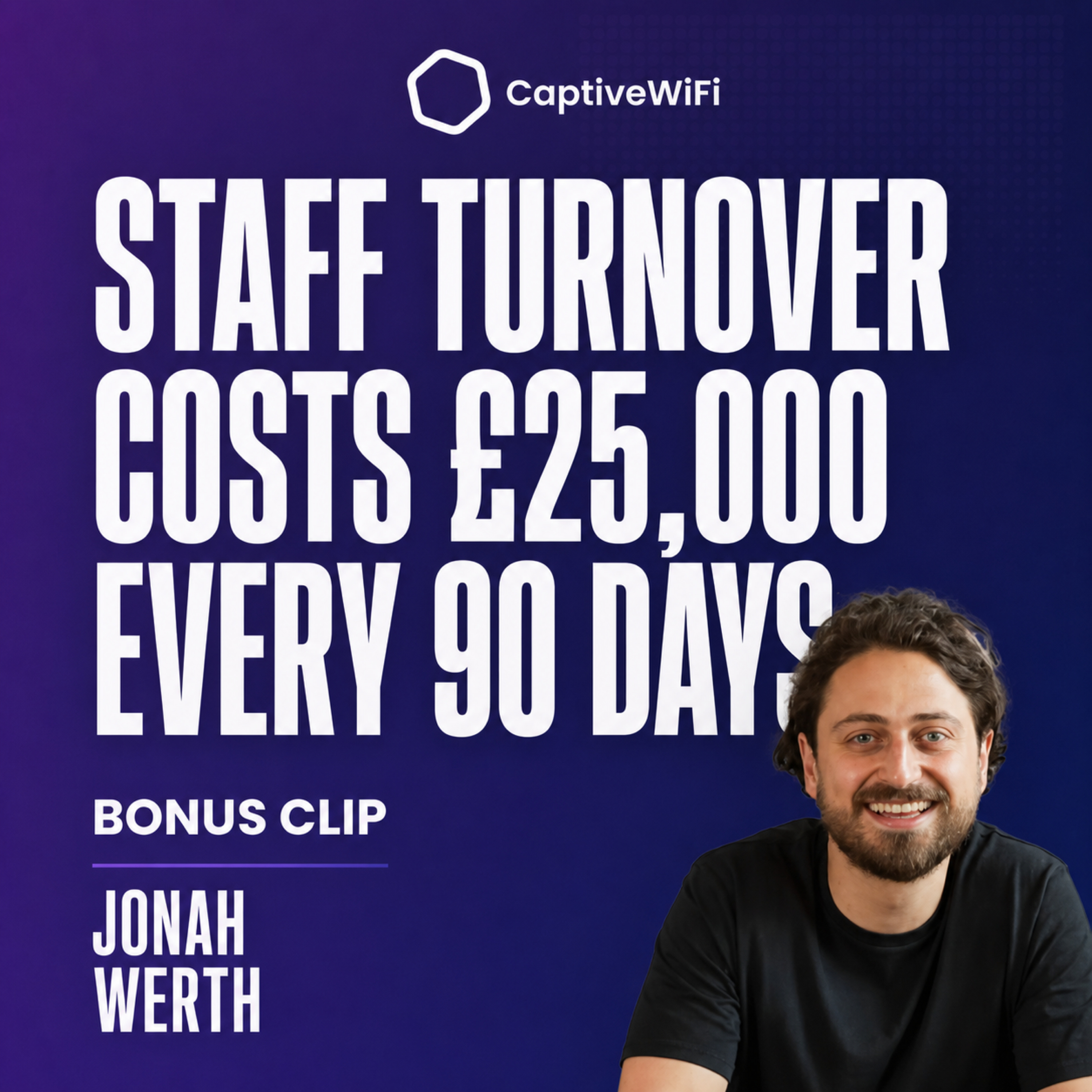 Bonus Clip: Staff Turnover Costs £25,000 Every 90 Days | Jonah Werth episode artwork