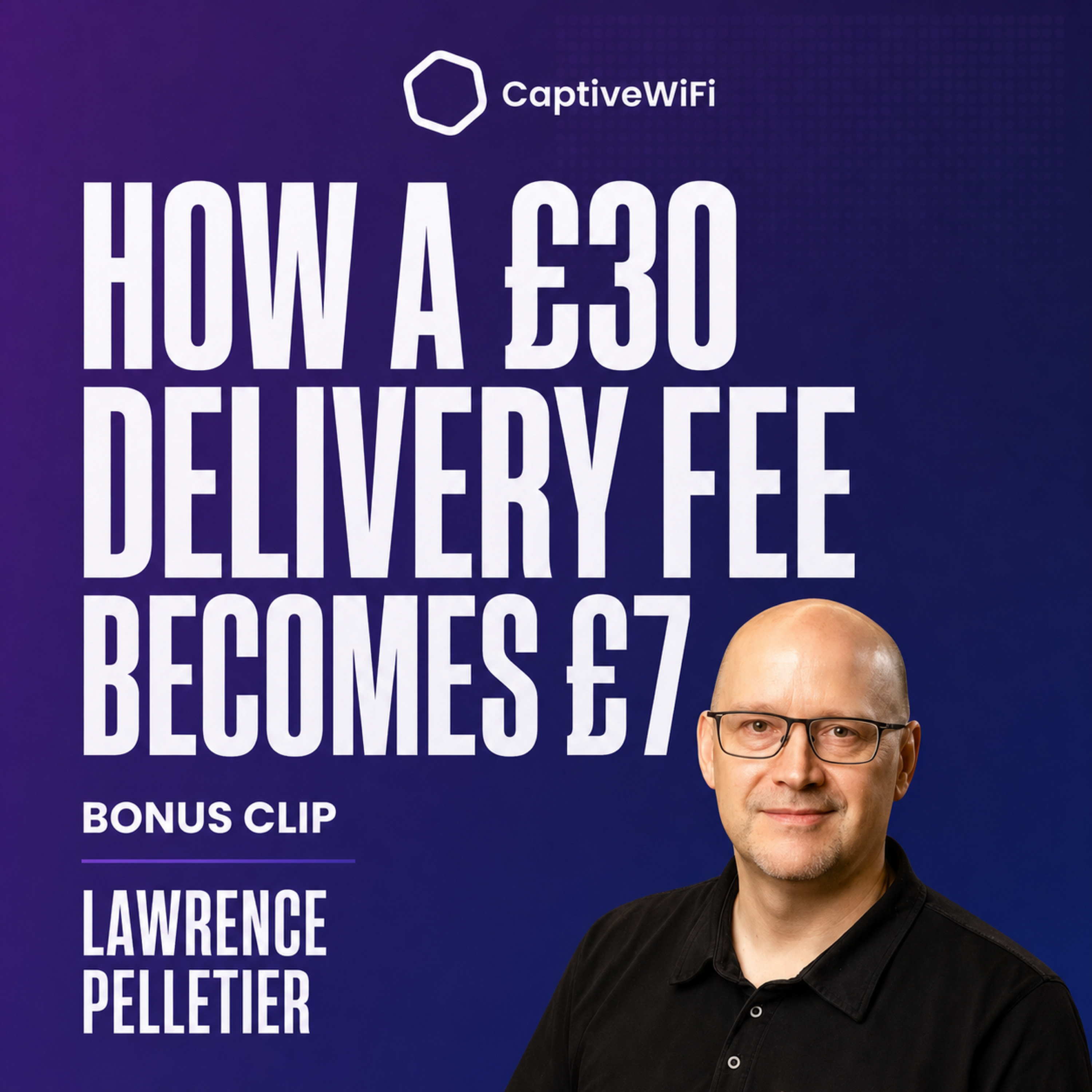 Bonus Clip: How a £30 Delivery Fee Becomes £7 | Lawrence Pelletier episode artwork