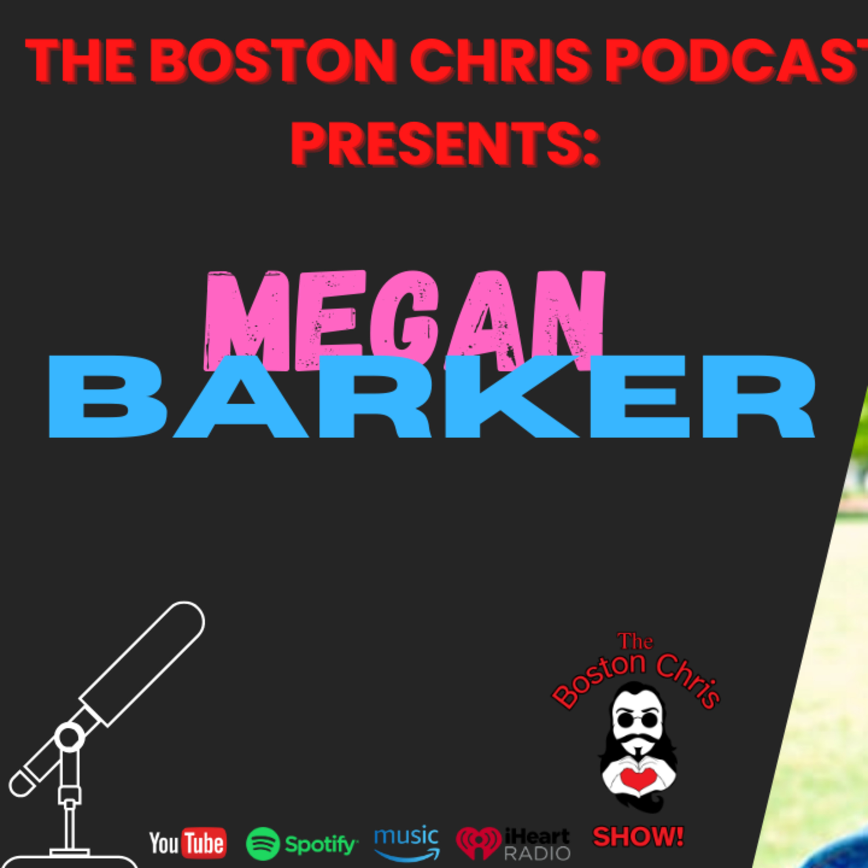MEGAN BARKER on The Boston Chris Podcast | Episode 19 | IN DEPTH INTERVIEW