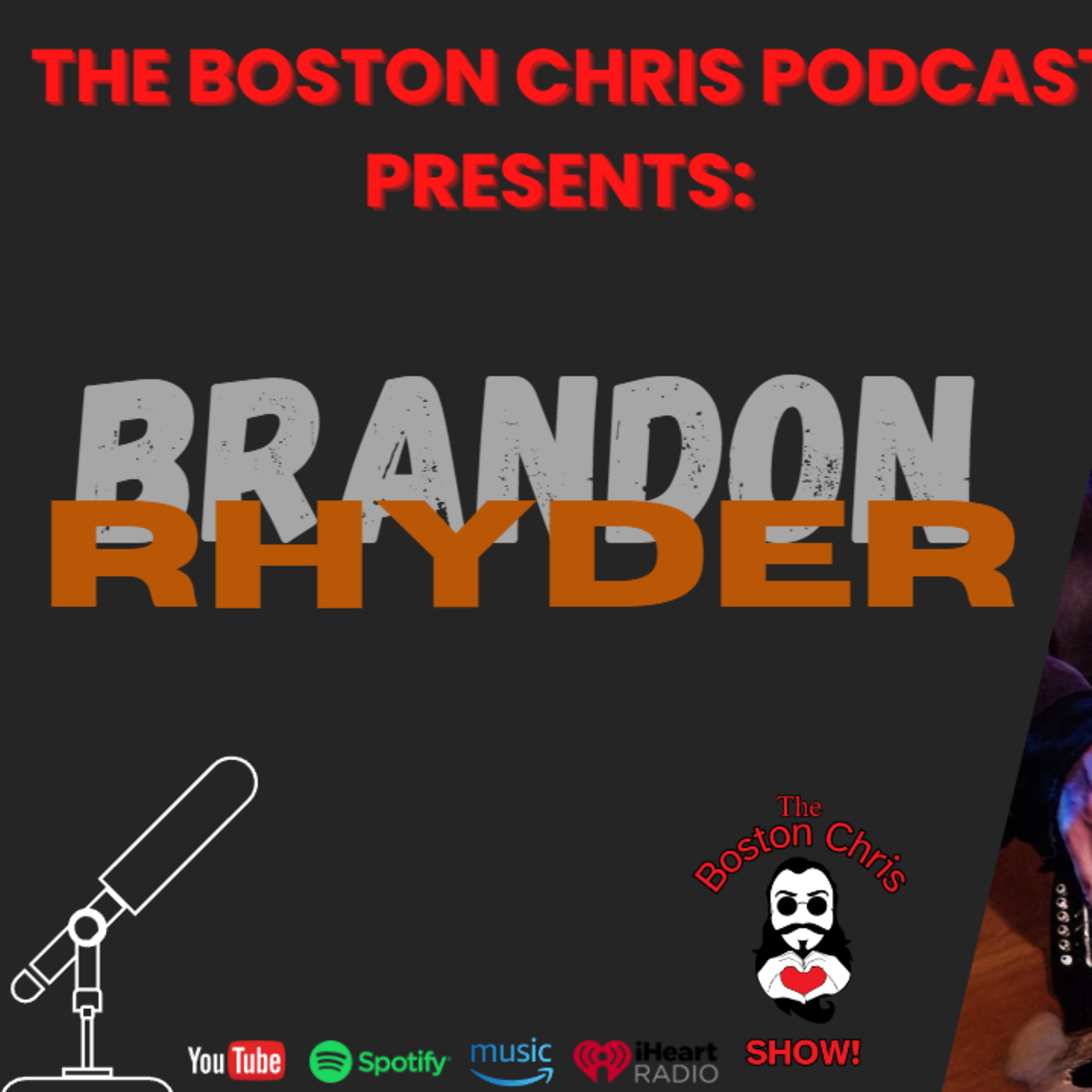 BRANDON RHYDER on The Boston Chris Podcast | Episode 24 | IN DEPTH INTERVIEW
