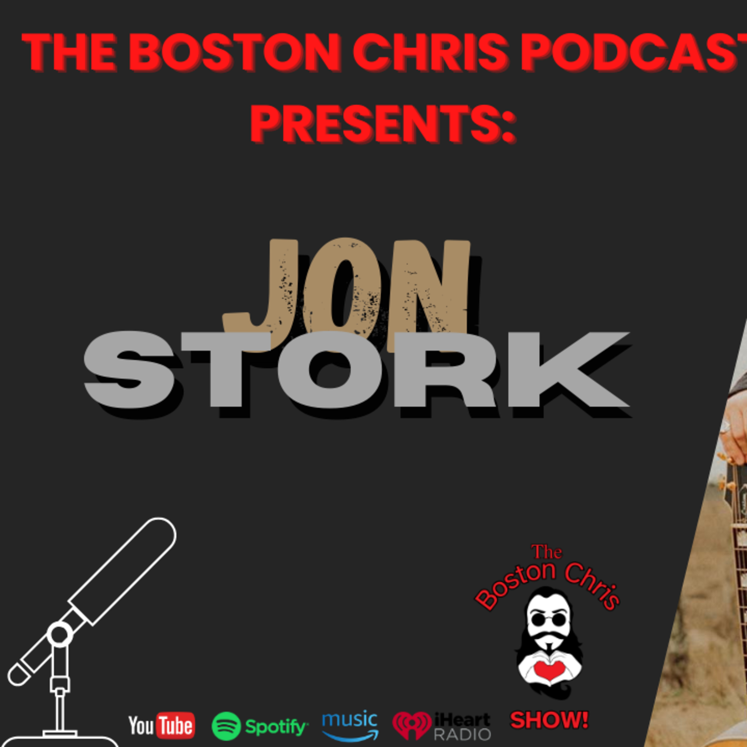 JON STORK on The Boston Chris Podcast | Episode 29 | IN DEPTH INTERVIEW