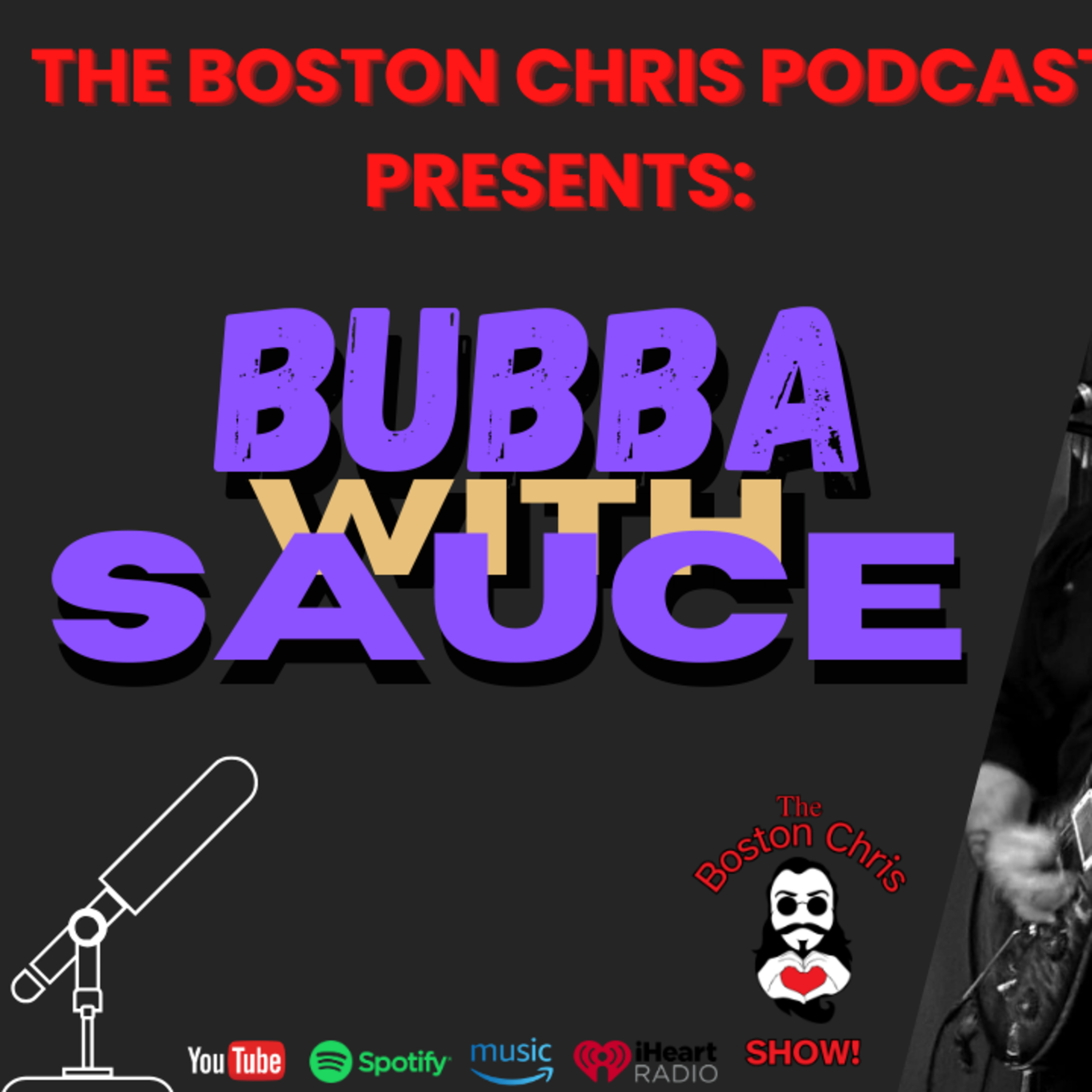 BUBBA KEITH & MIKE SAUCE on The Boston Chris Podcast | Episode 33 | IN DEPTH INTERVIEW