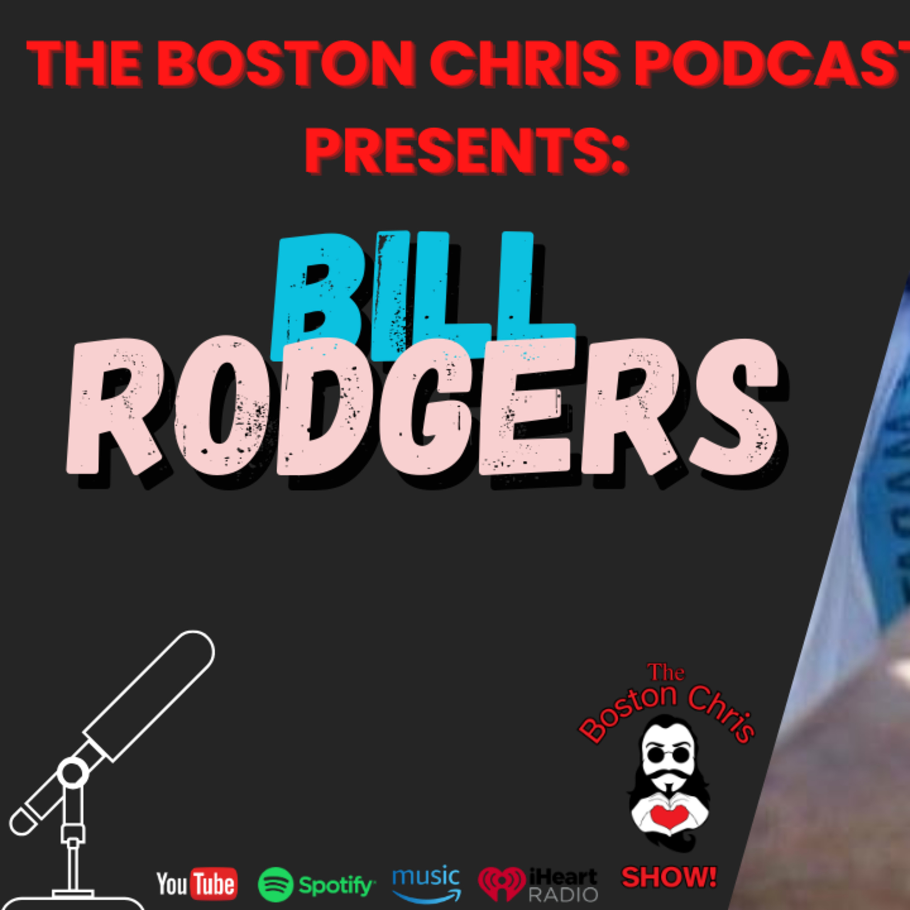 BILL RODGERS on The Boston Chris Podcast | Episode 52 | IN DEPTH INTERVIEW