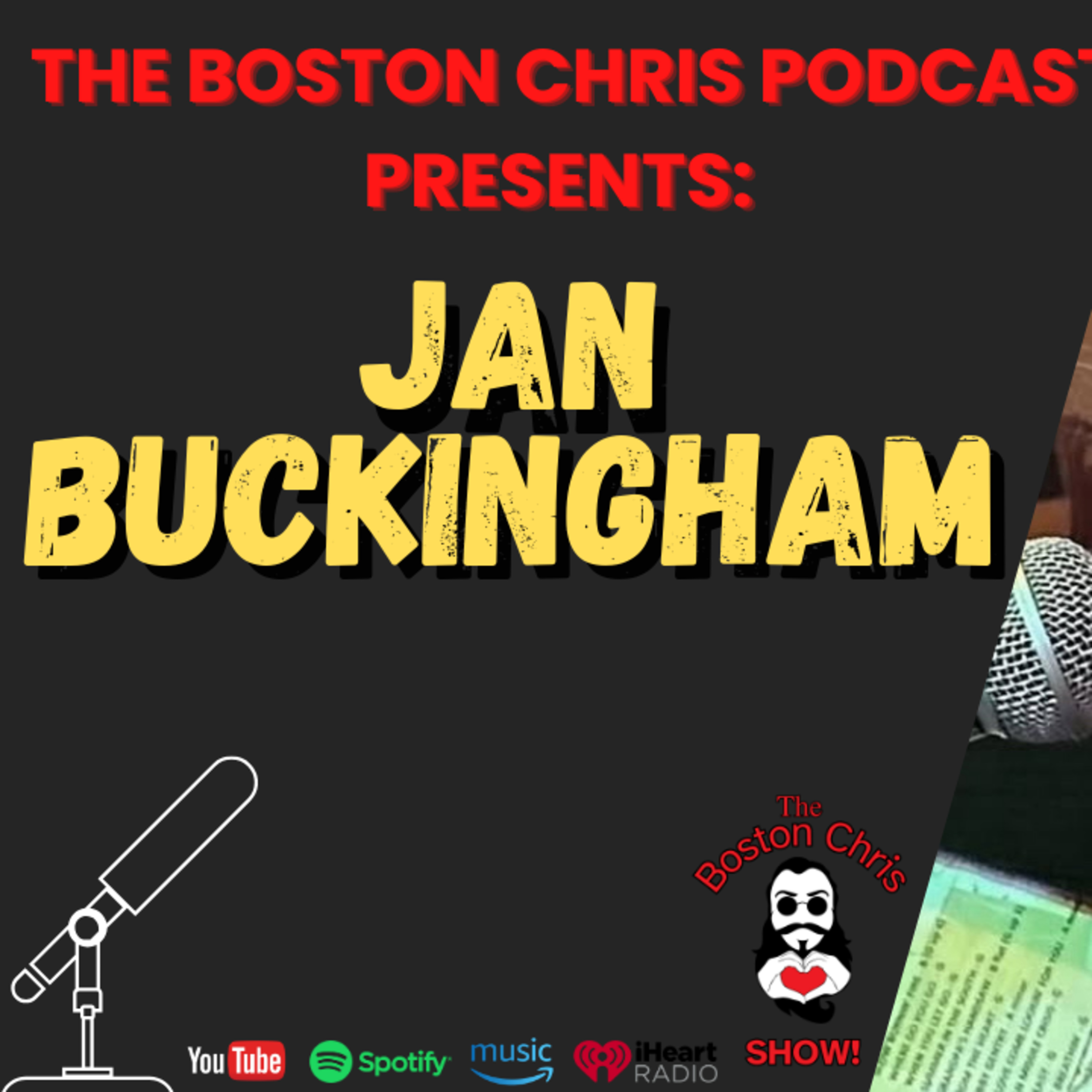 JAN BUCKINGHAM on The Boston Chris Podcast | Episode 61 | IN DEPTH INTERVIEW