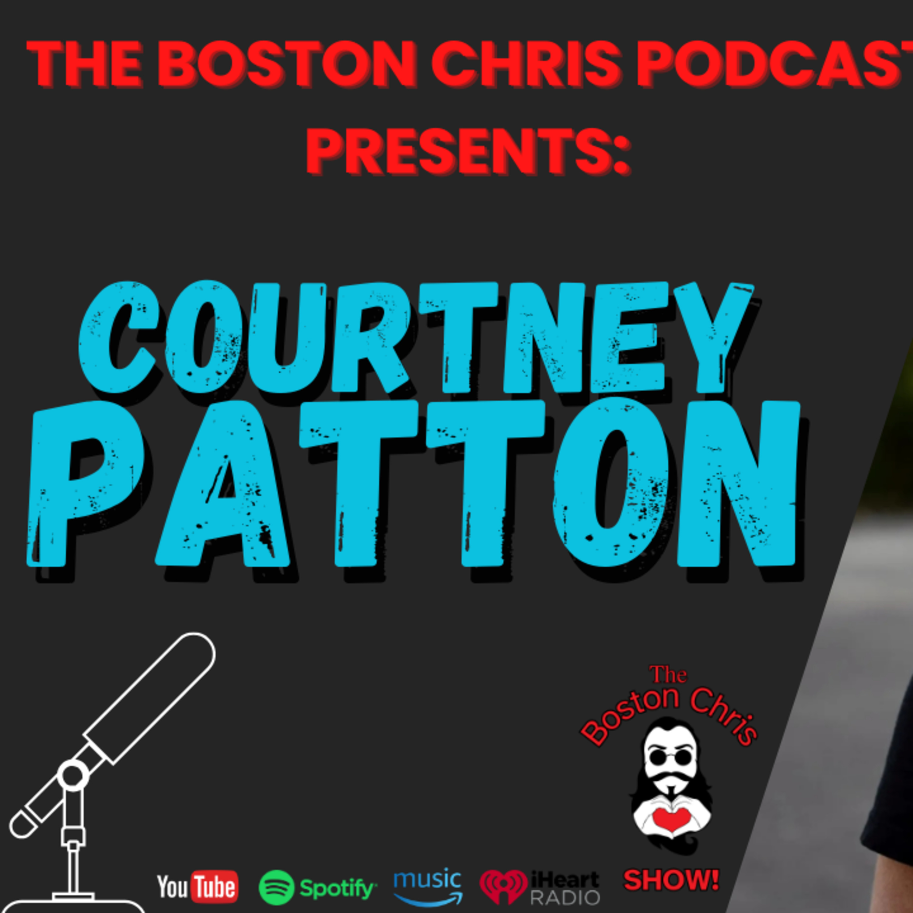COURTNEY PATTON on The Boston Chris Podcast | Episode 73 | IN DEPTH INTERVIEW | 6/13/2025