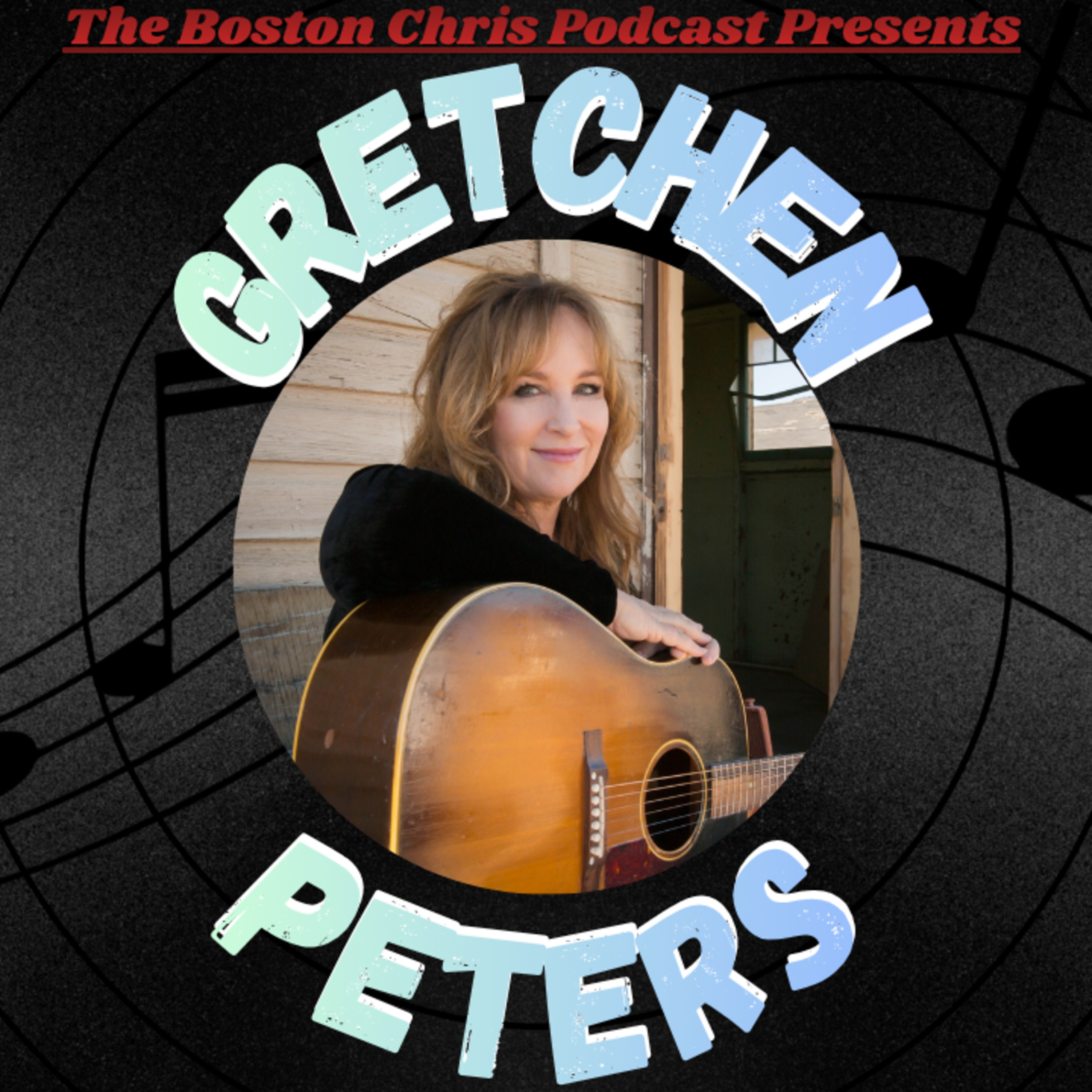 Ep. 207: GRETCHEN PETERS - Being of Service to the Song | The Boston Chris Podcast | INTERVIEW episode artwork