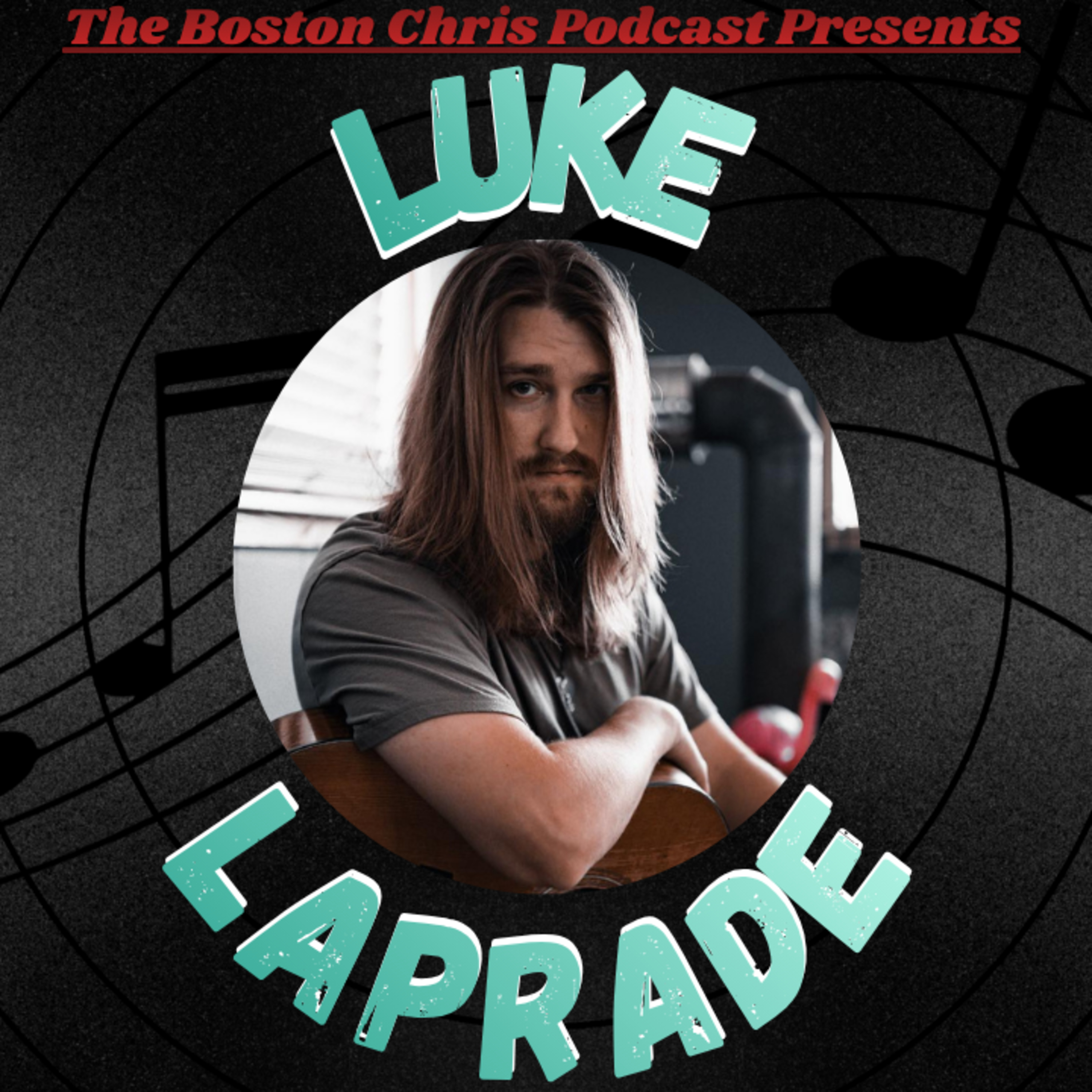 Ep. 210: LUKE LAPRADE - Your Favorite Bad Influence | The Boston Chris Podcast | INTERVIEW episode artwork