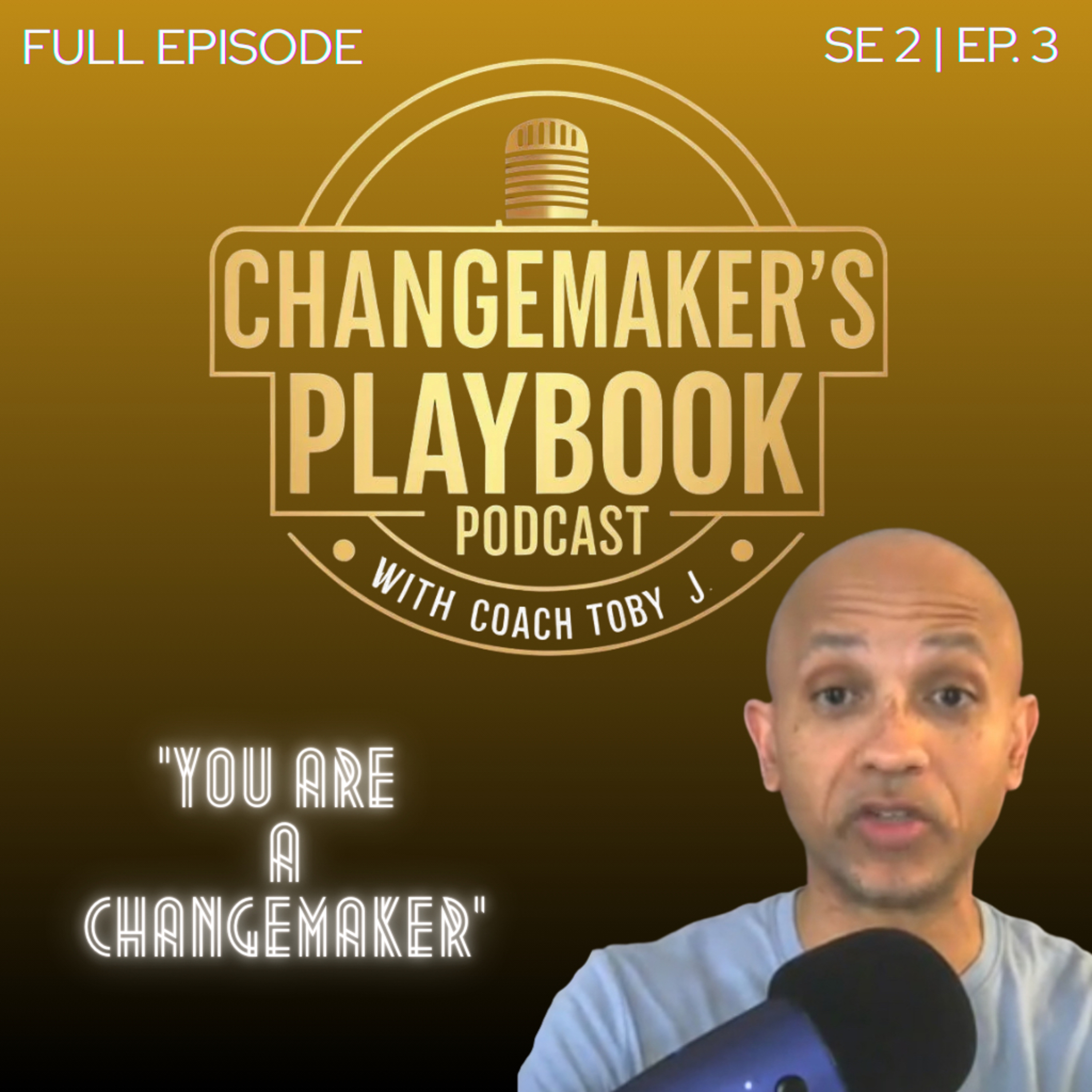 SE2 EP.3 - You Are A Changemaker episode artwork