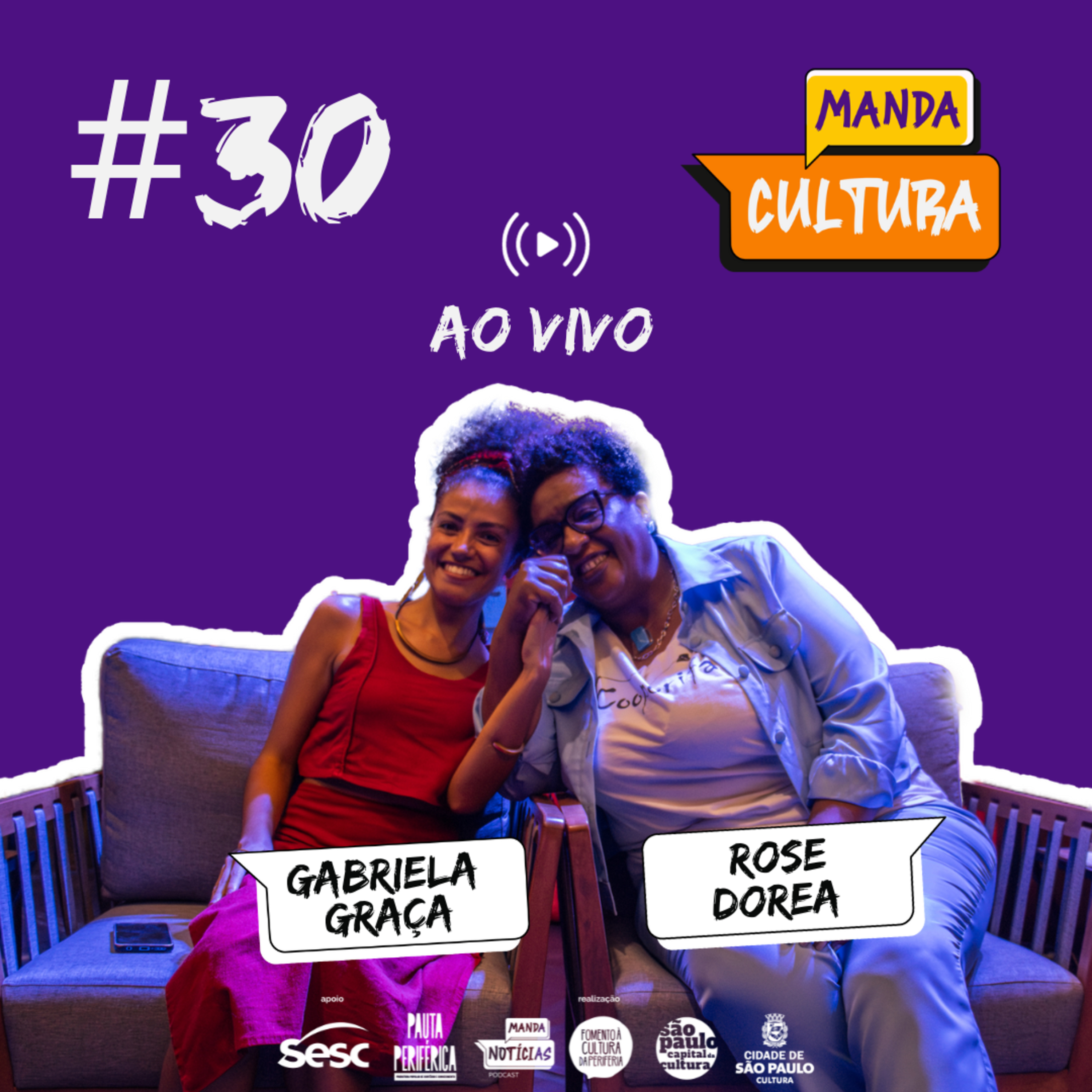 EP #30 AO VIVO | Quem promove cultura na periferia? - com Rose Dorea e Gabriela Graça episode artwork