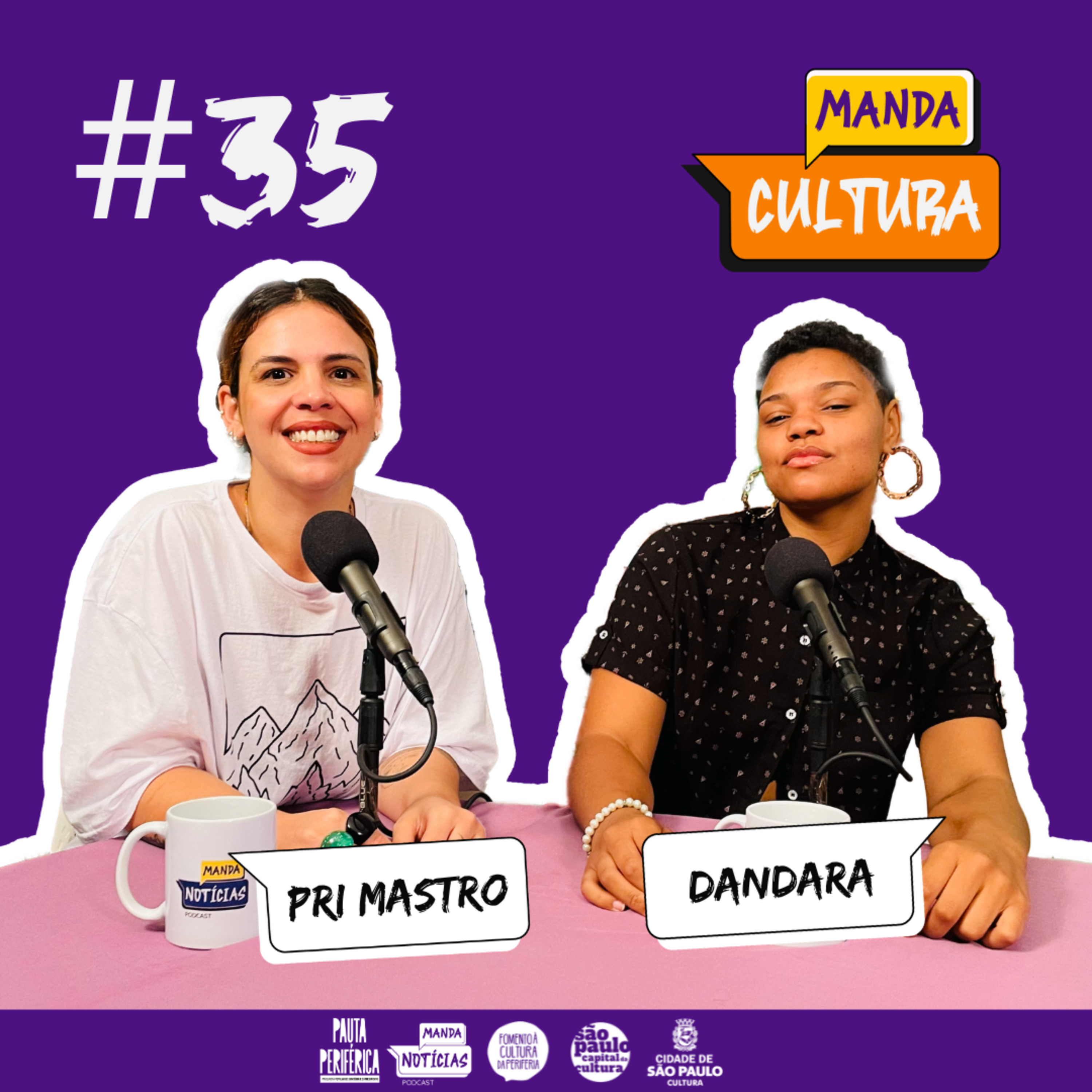 EP #35 | Como a produção cultural resiste? - com Pri Mastro e Dandara episode artwork