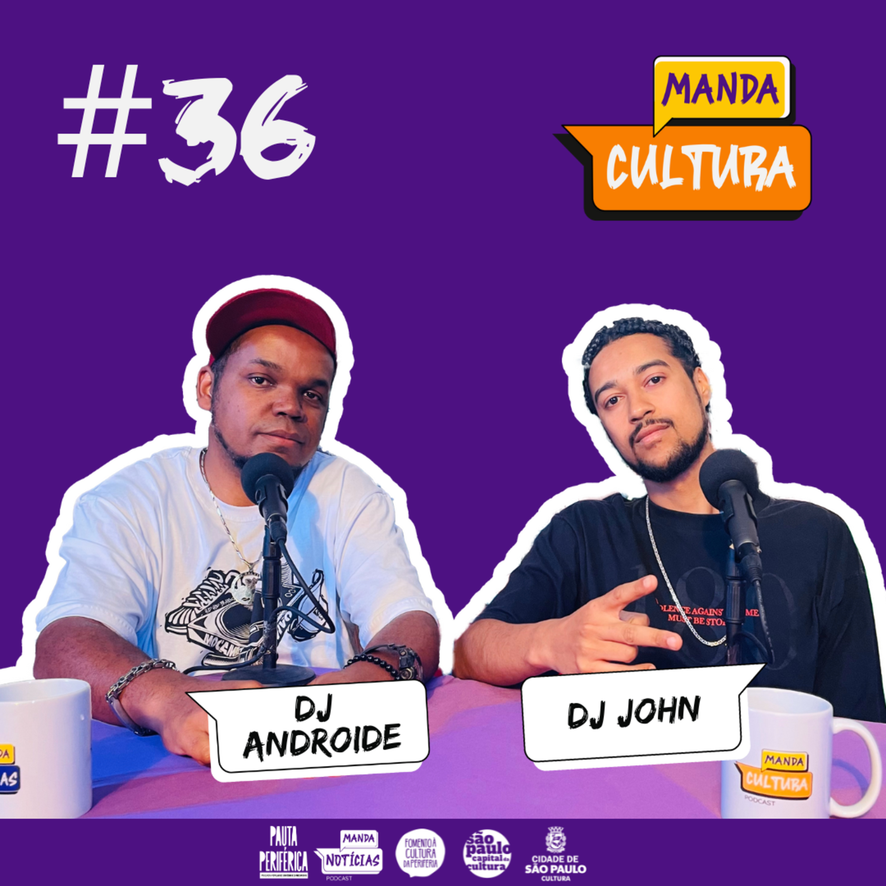 EP #36 | A democratização da discotecagem - com DJ Androide e DJ John  episode artwork