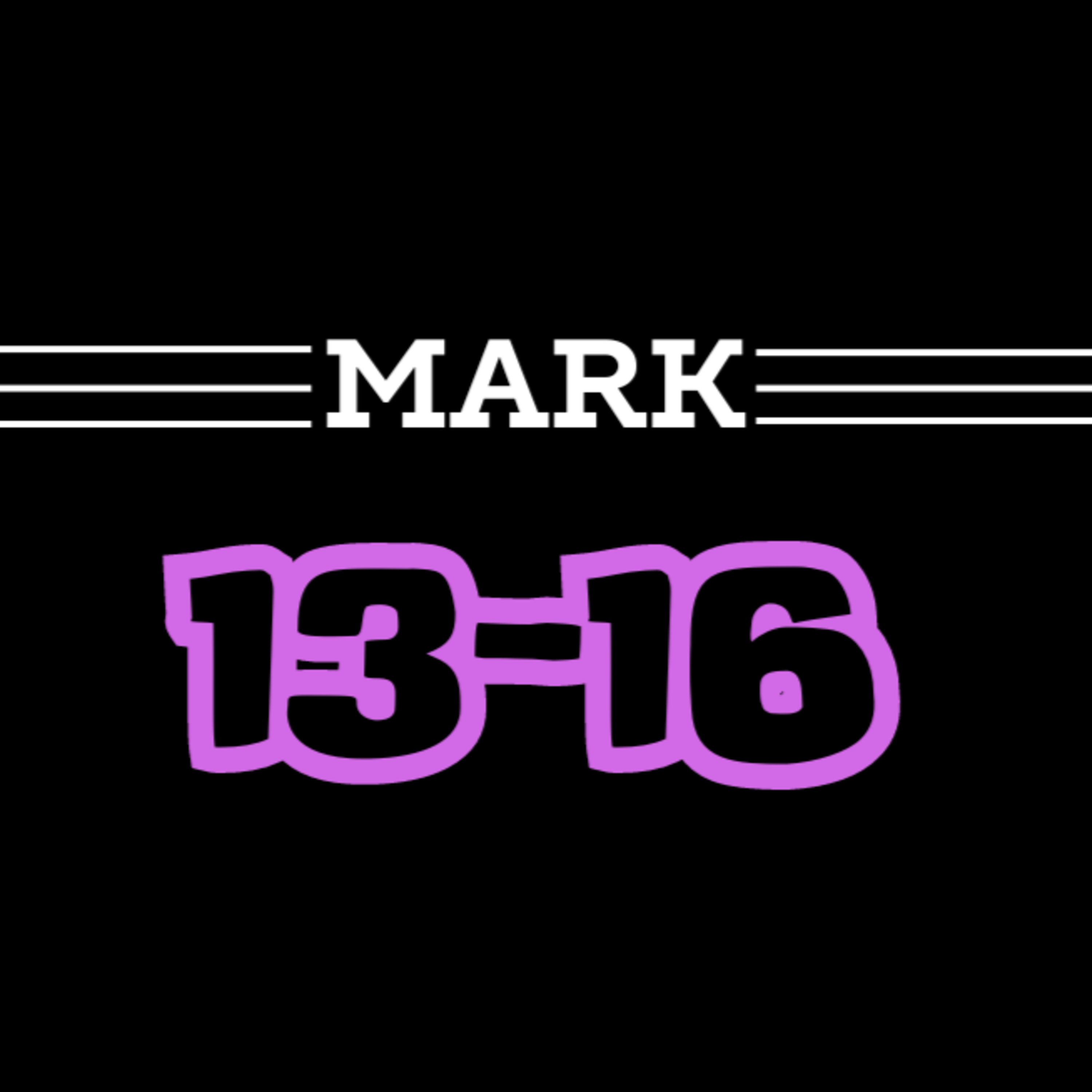 Living Word Lessons:Mark 13-16(With Brian Posey) Full Teaching episode artwork