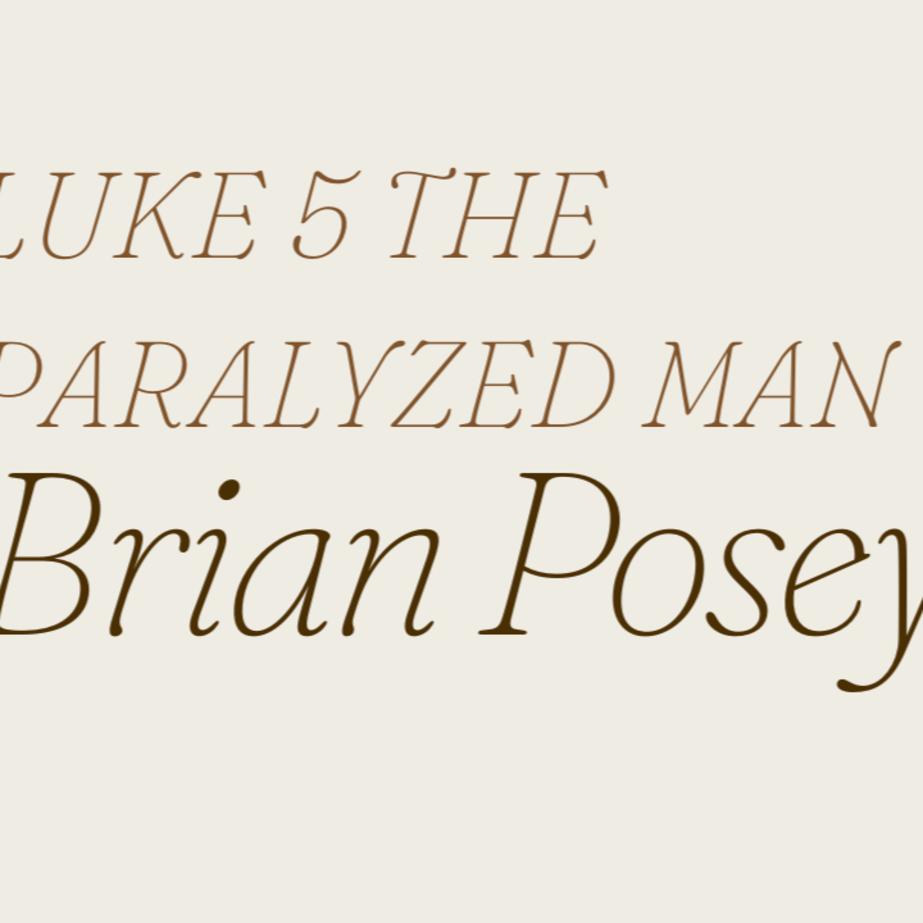 Living Word Lessons: Sunday Sermon Special (With Brian Posey) The Paralyzed Man  episode artwork