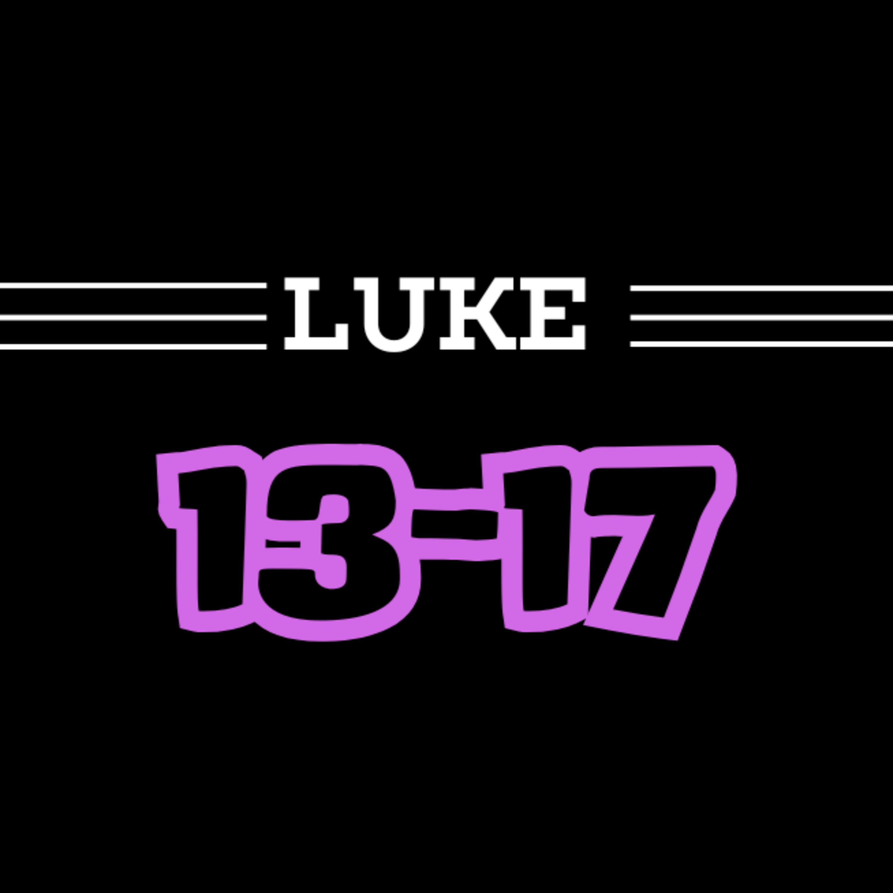 Living Word Lessons: Luke 13-17 (With Brian Posey) Full Teaching episode artwork