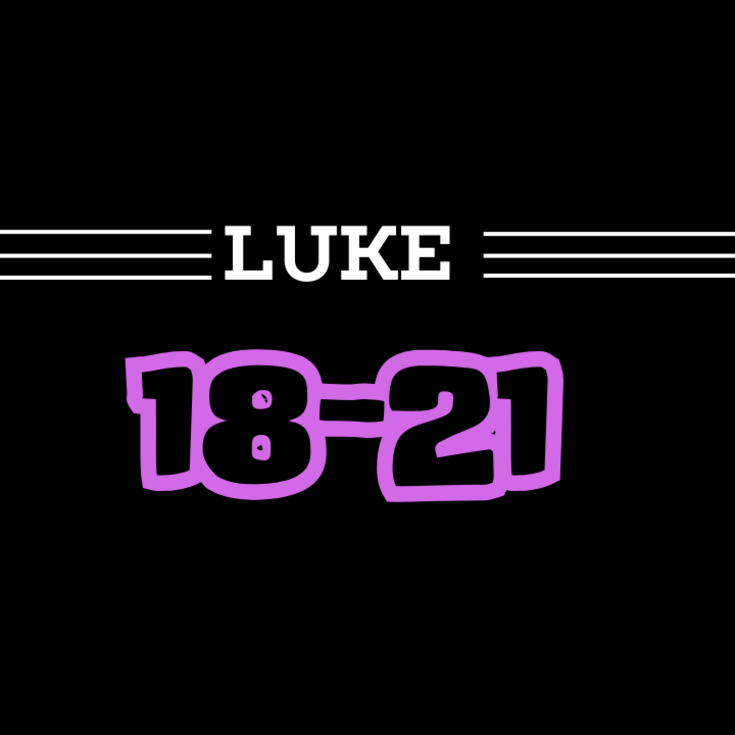 Living Word Lessons: Luke 18-21 (With Brian Posey) Full Teaching episode artwork