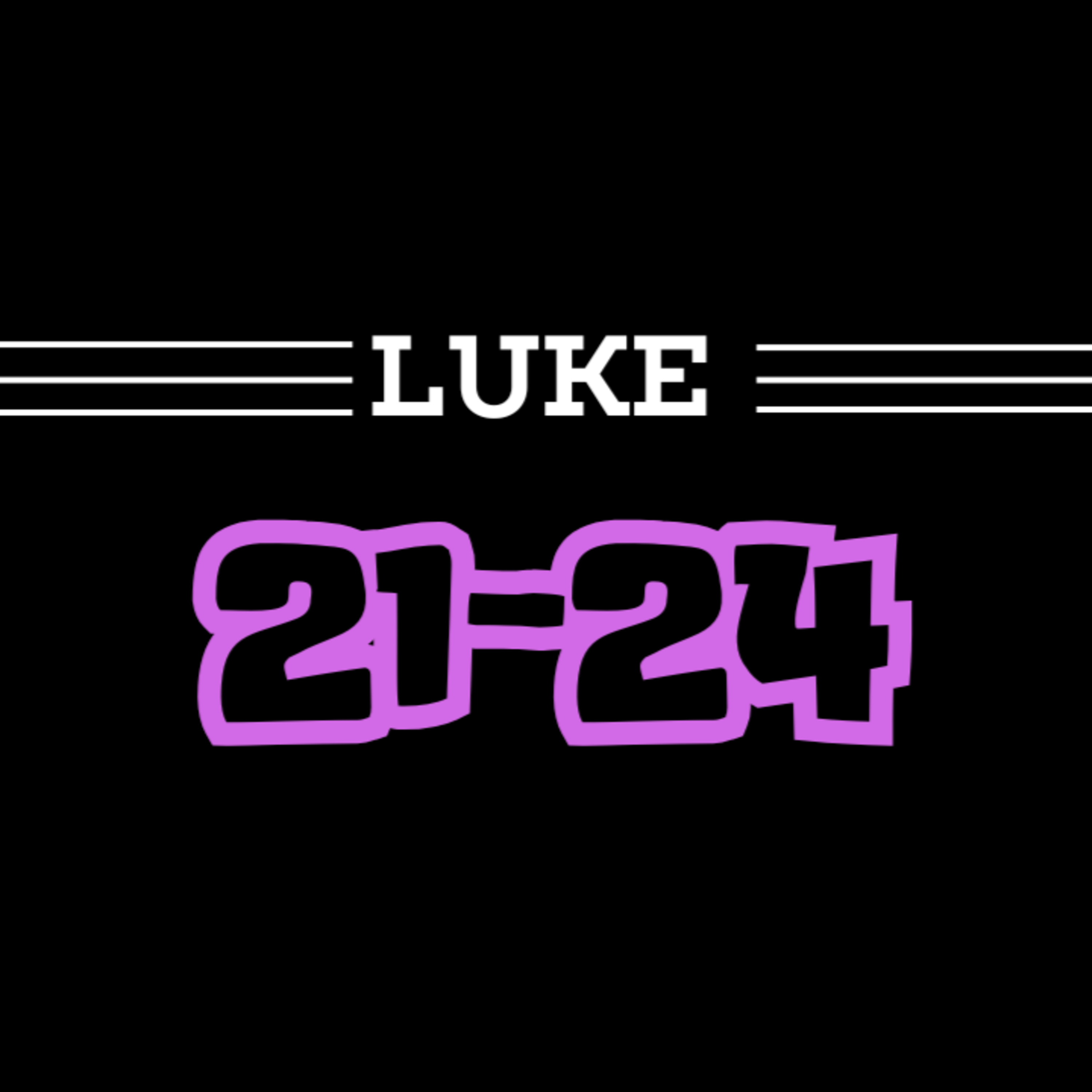 Living Word Lessons: Luke 21-24 (With Brian Posey) Full Teaching episode artwork