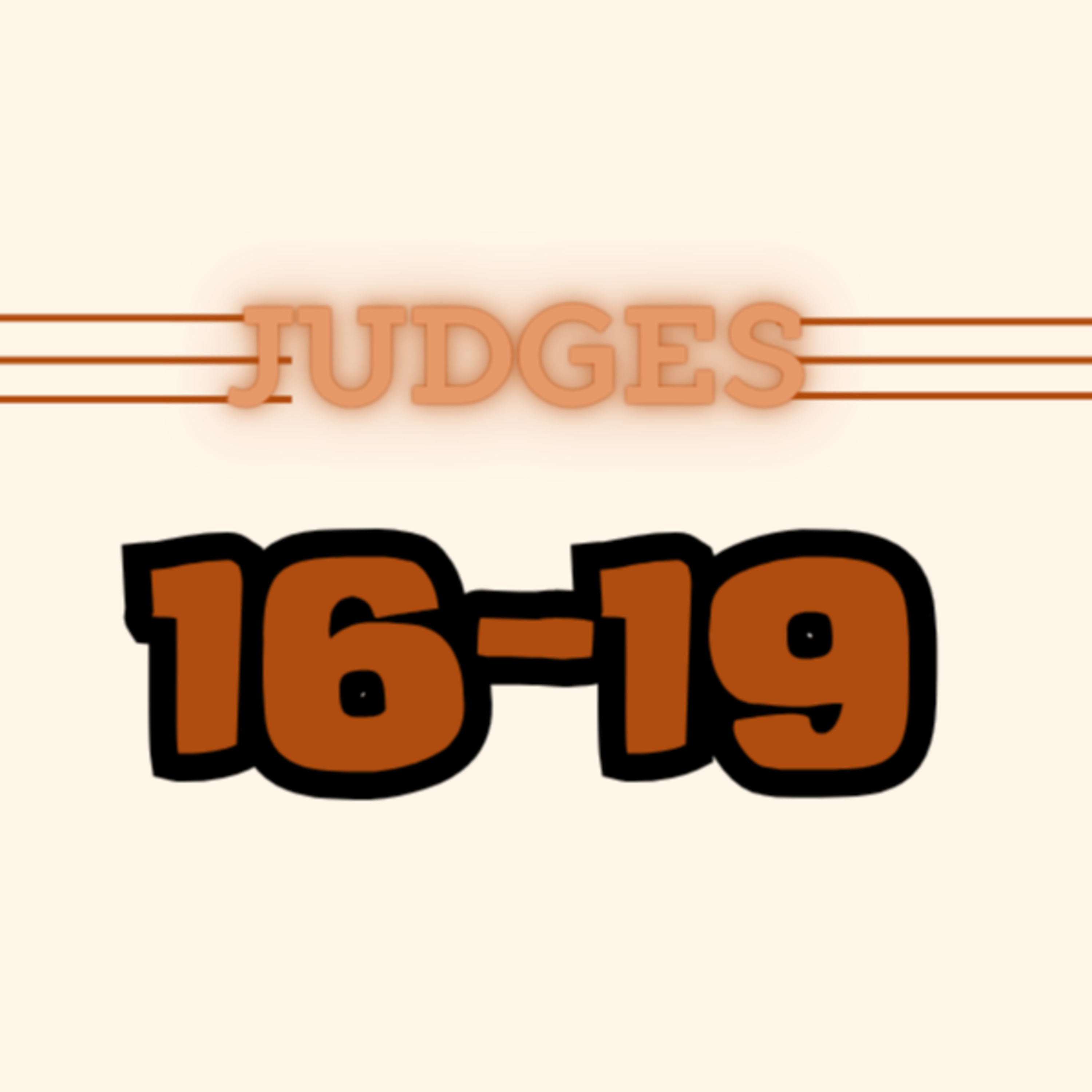 Living Word Lessons:Judges 16-19 (With Brian Posey) Full Teaching episode artwork