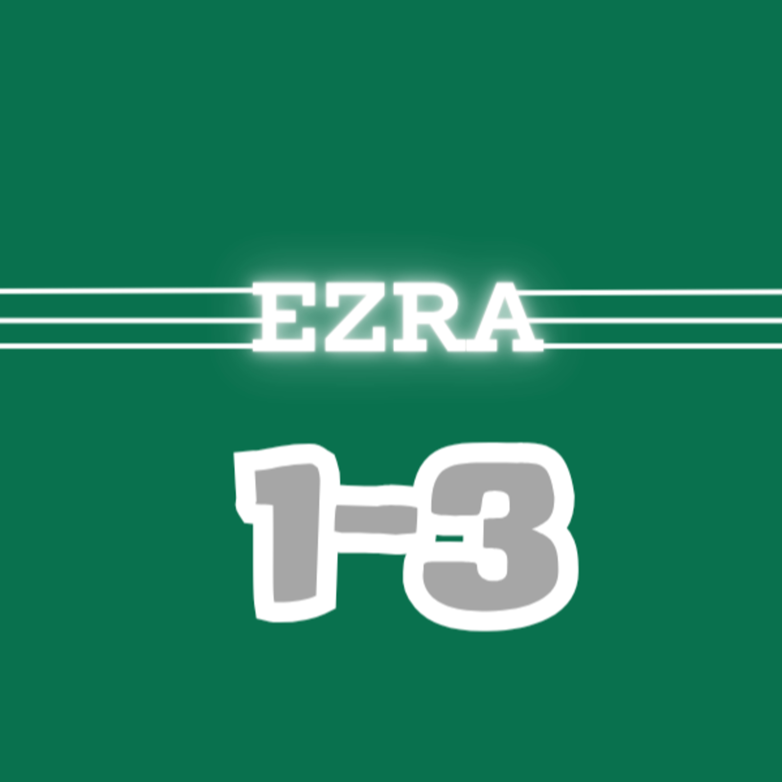 Living Word Lessons: Ezra 1-3 (With Brian Posey) Full Teaching episode artwork