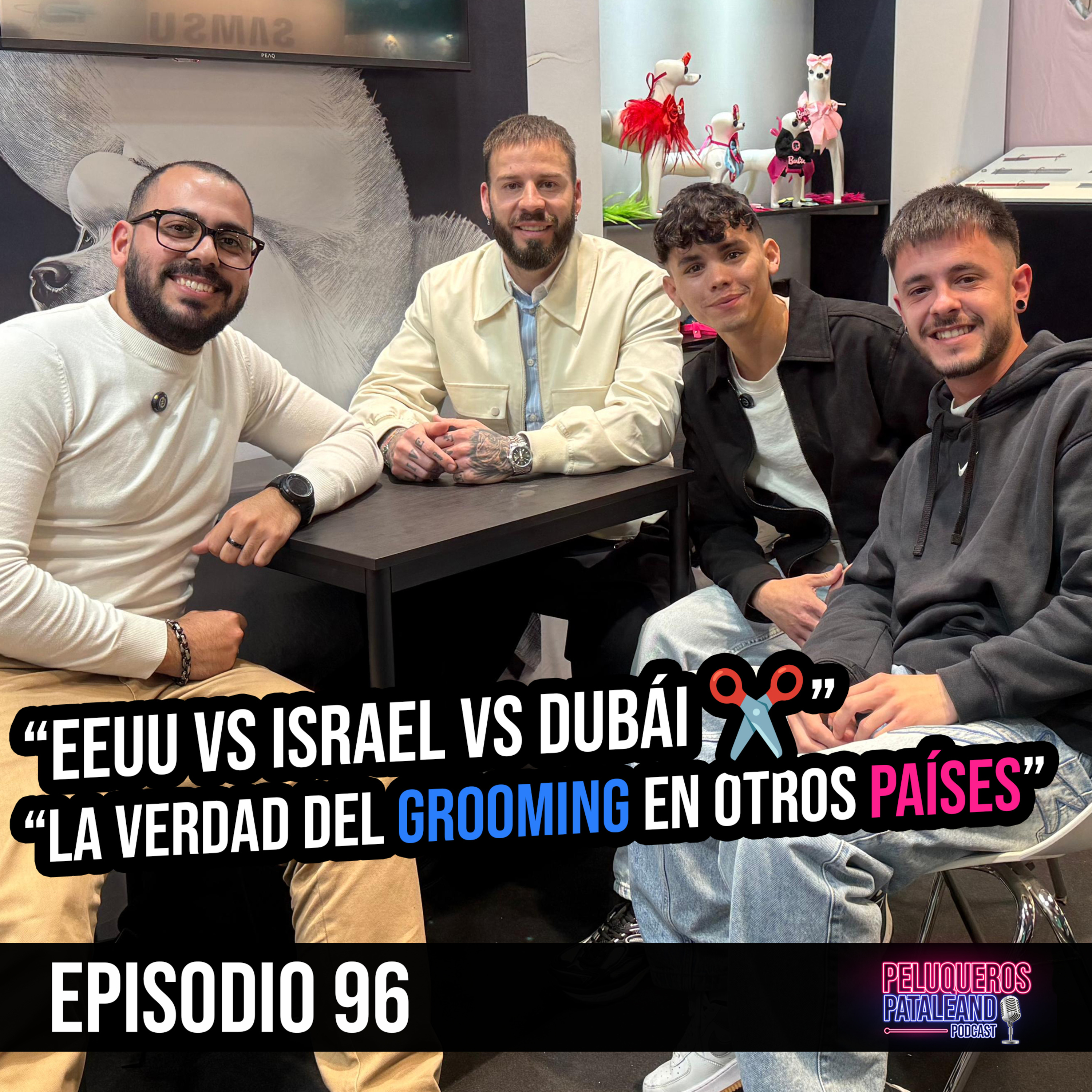 Cómo cambia la PELUQUERÍA CANINA según el país | Grooming en EEUU, Israel y Dubái - Ep #96 episode artwork