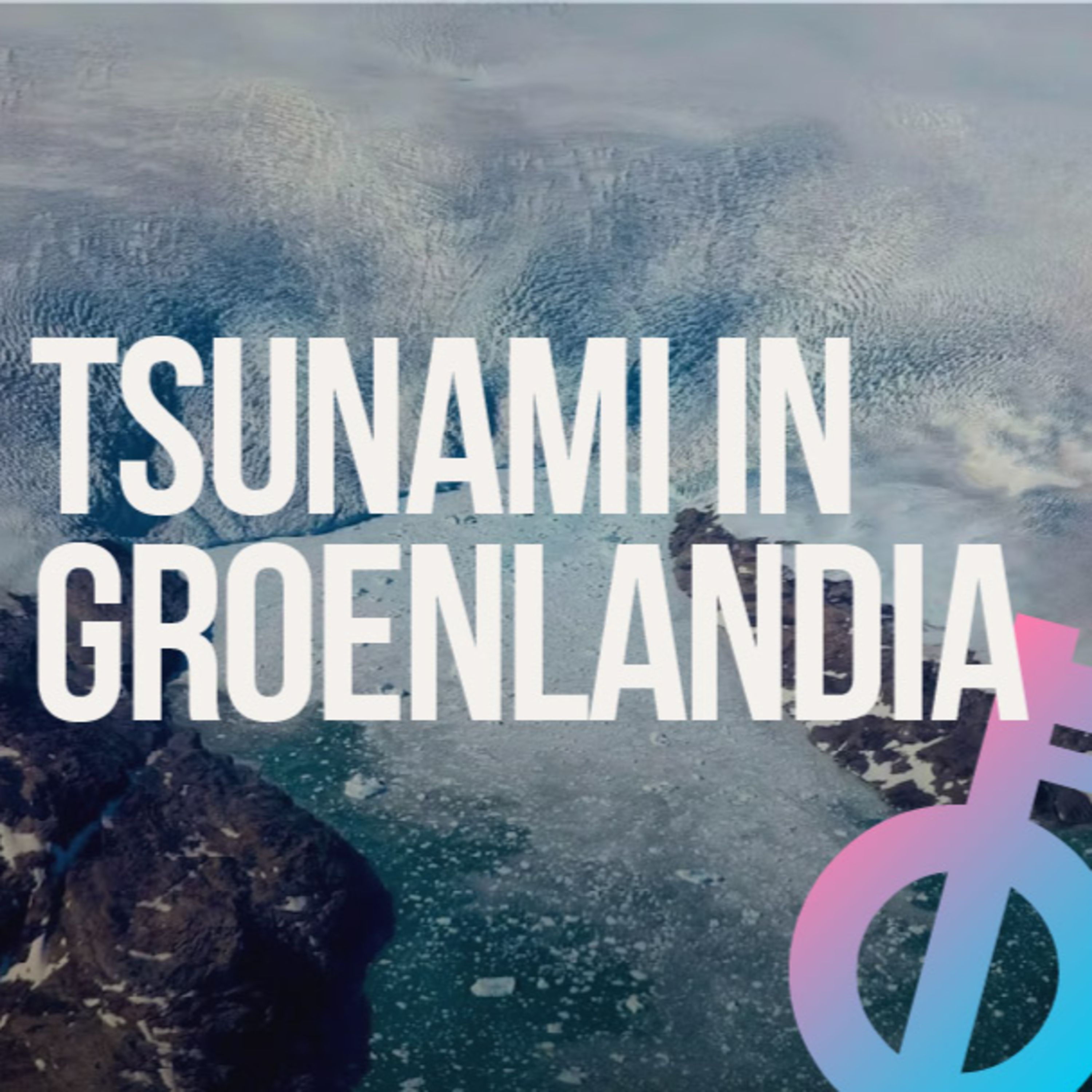Lo tsunami groenlandese di cui non si è accorto nessuno episode artwork