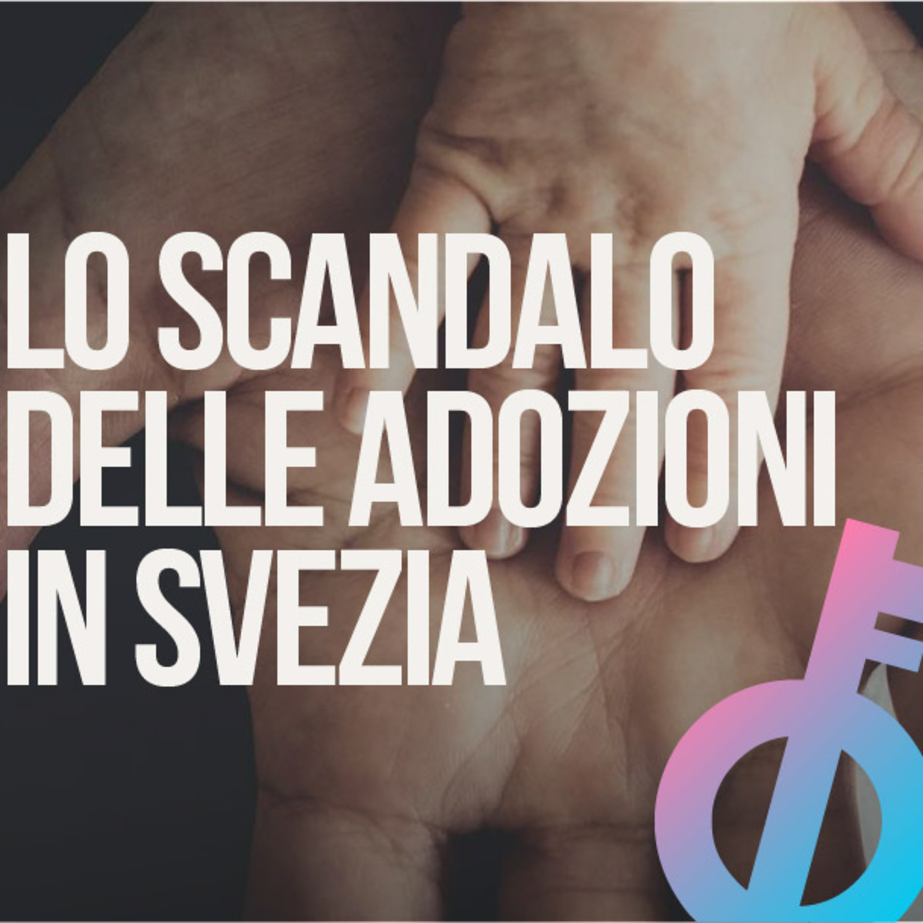 Le adozioni all'estero in Svezia sono state un disastro episode artwork
