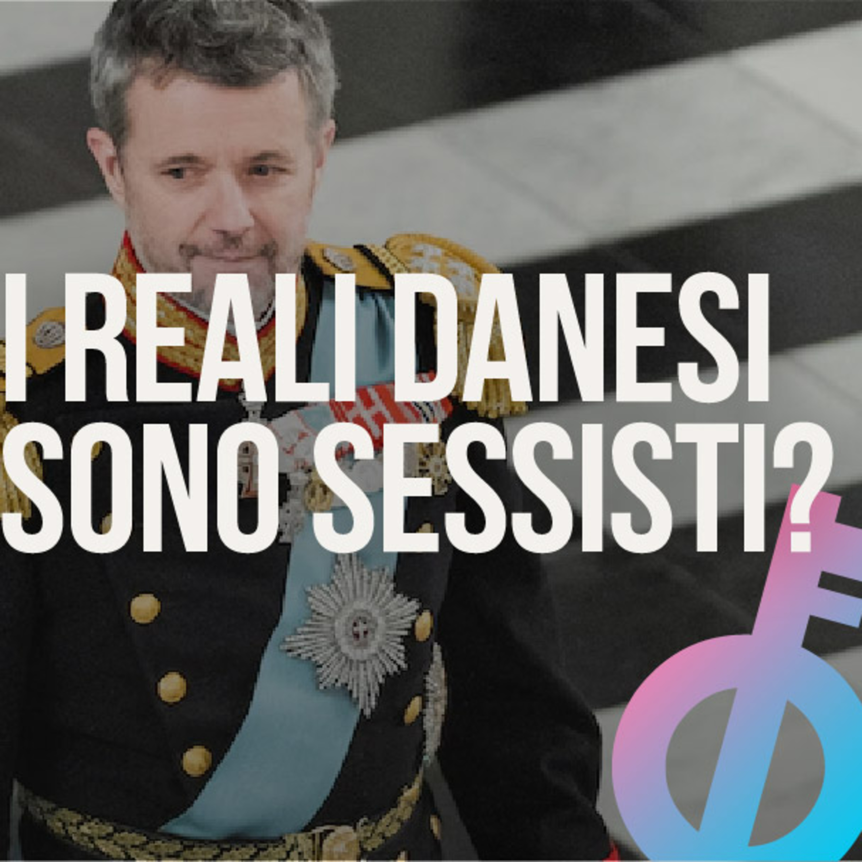 La casa Reale danese è sessista? episode artwork