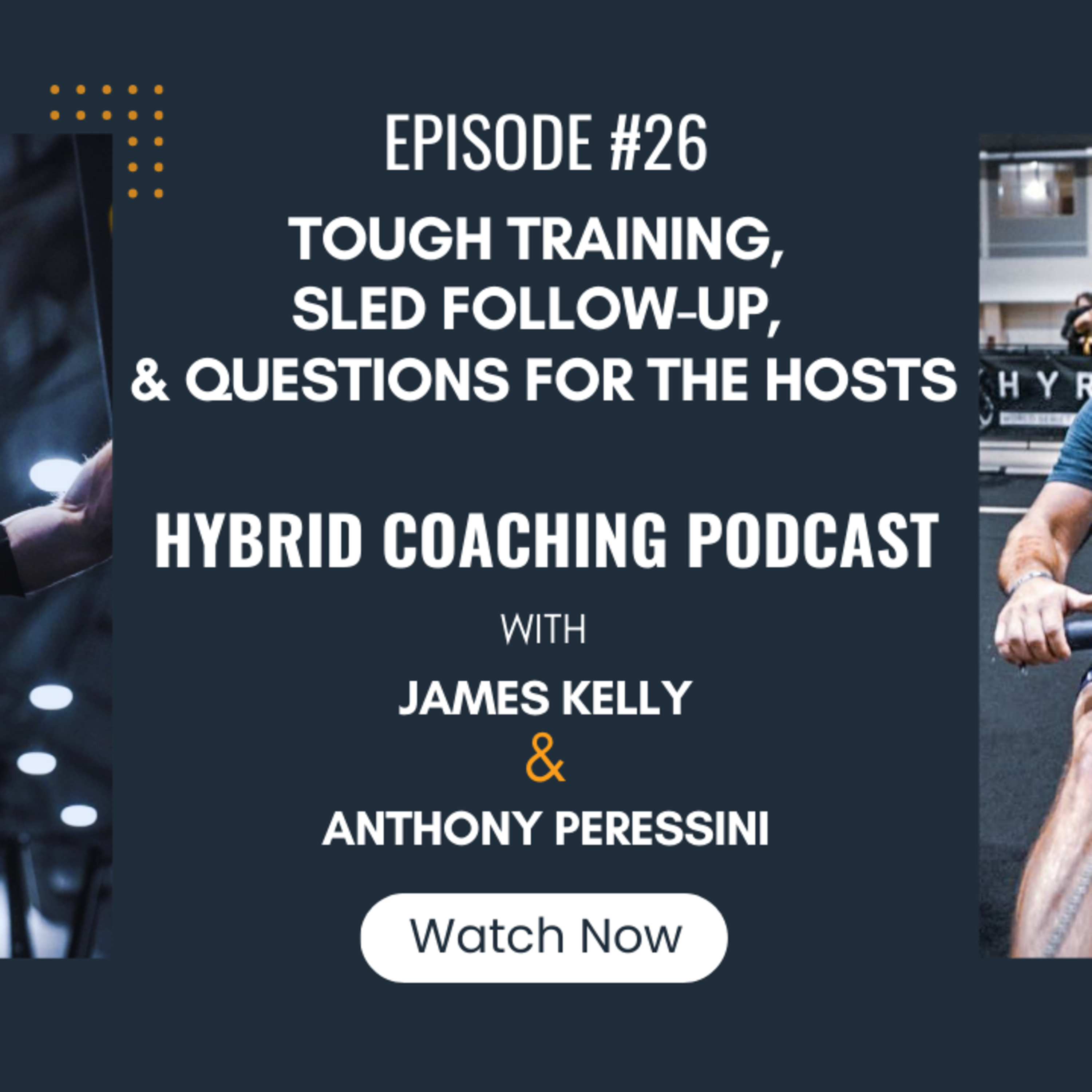 HCP #26 - Tough Training, Sled follow-up, and Questions for the hosts