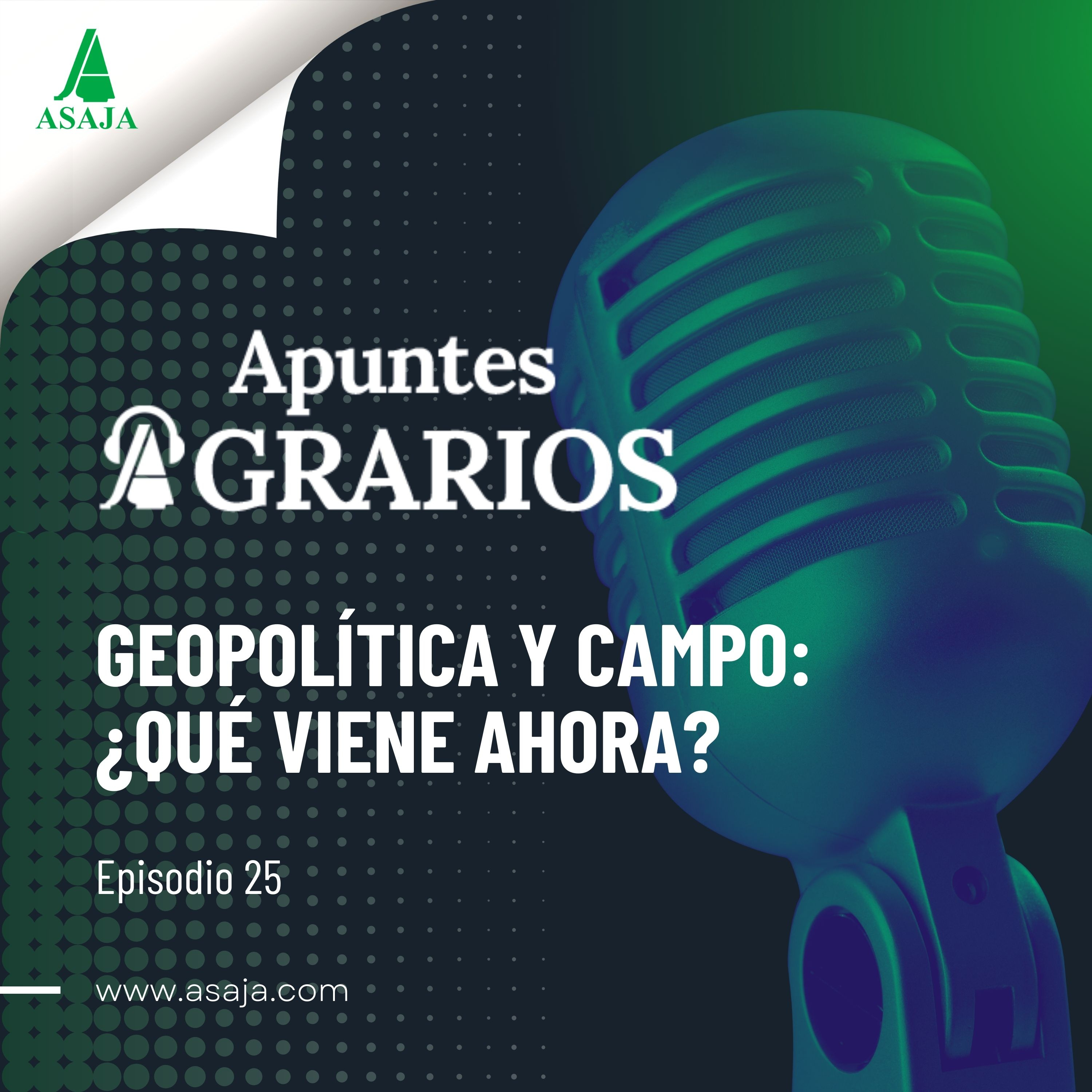 Gasóleo, fertilizantes, geopolítica y campo: ¿Qué viene ahora? · Apuntes Agrarios EP. 25 Podcast de #ASAJA episode artwork