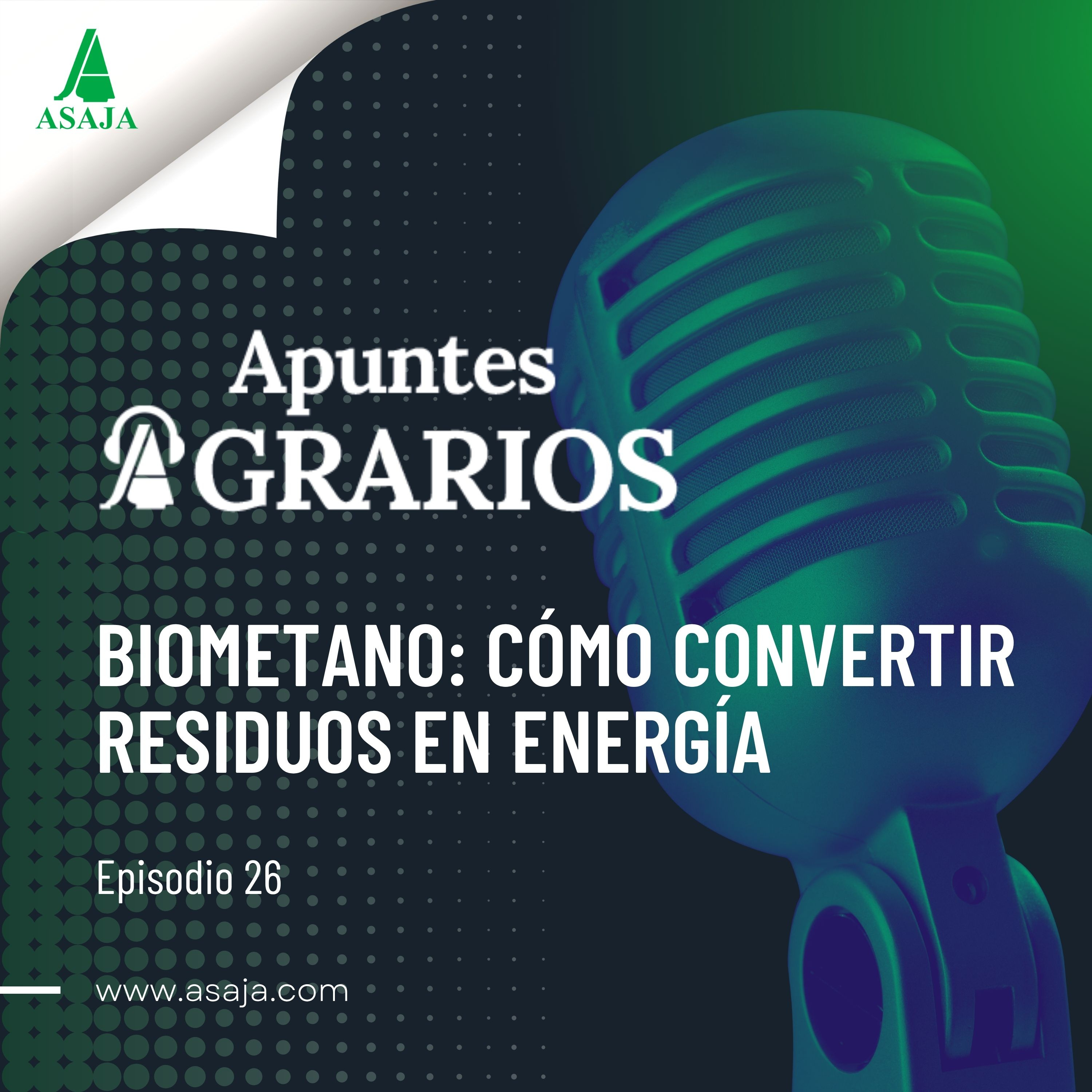 De residuo a oportunidad. Biometano: cómo convertir residuos en energía · Apuntes Agrarios EP. 26 episode artwork