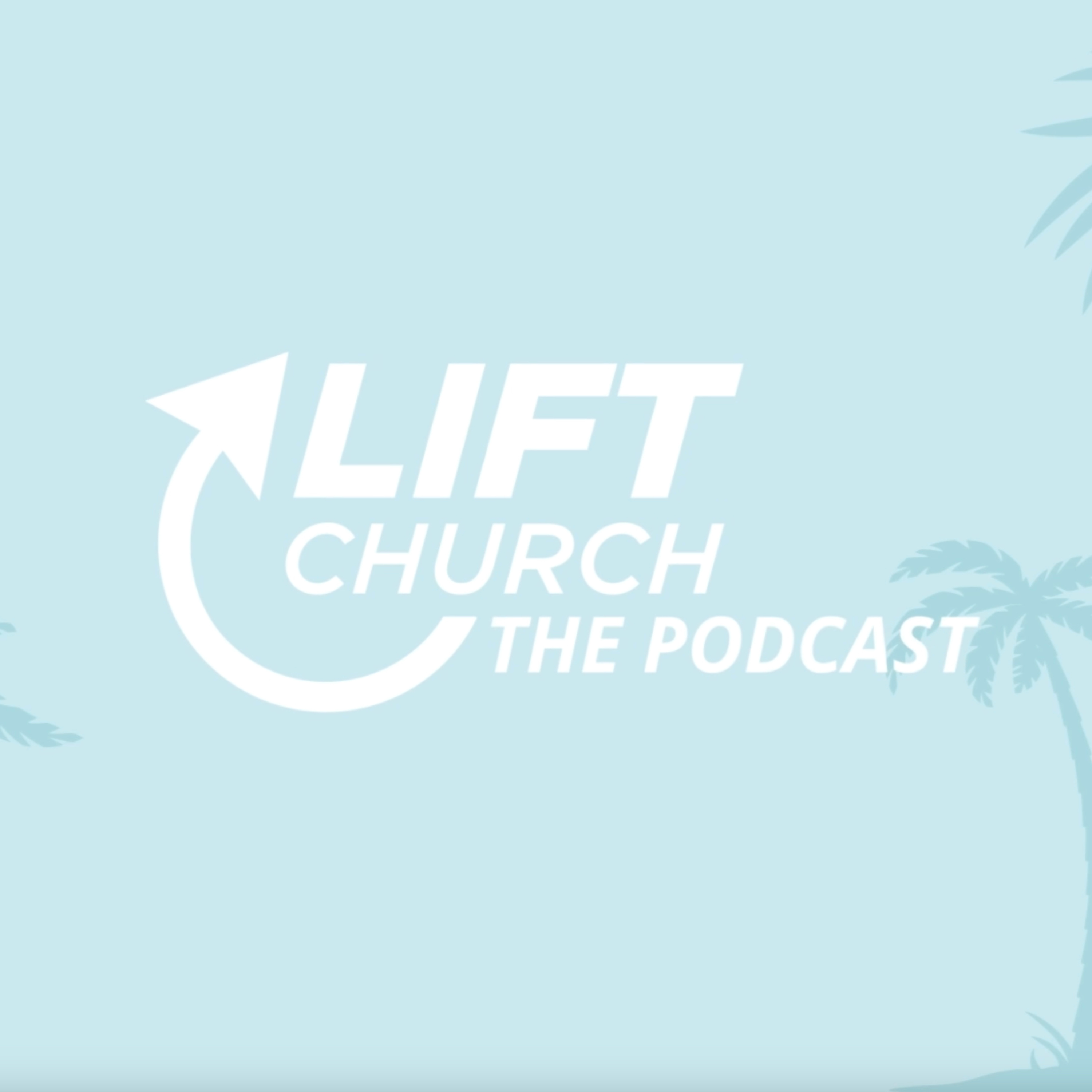 The Lift Church Podcast