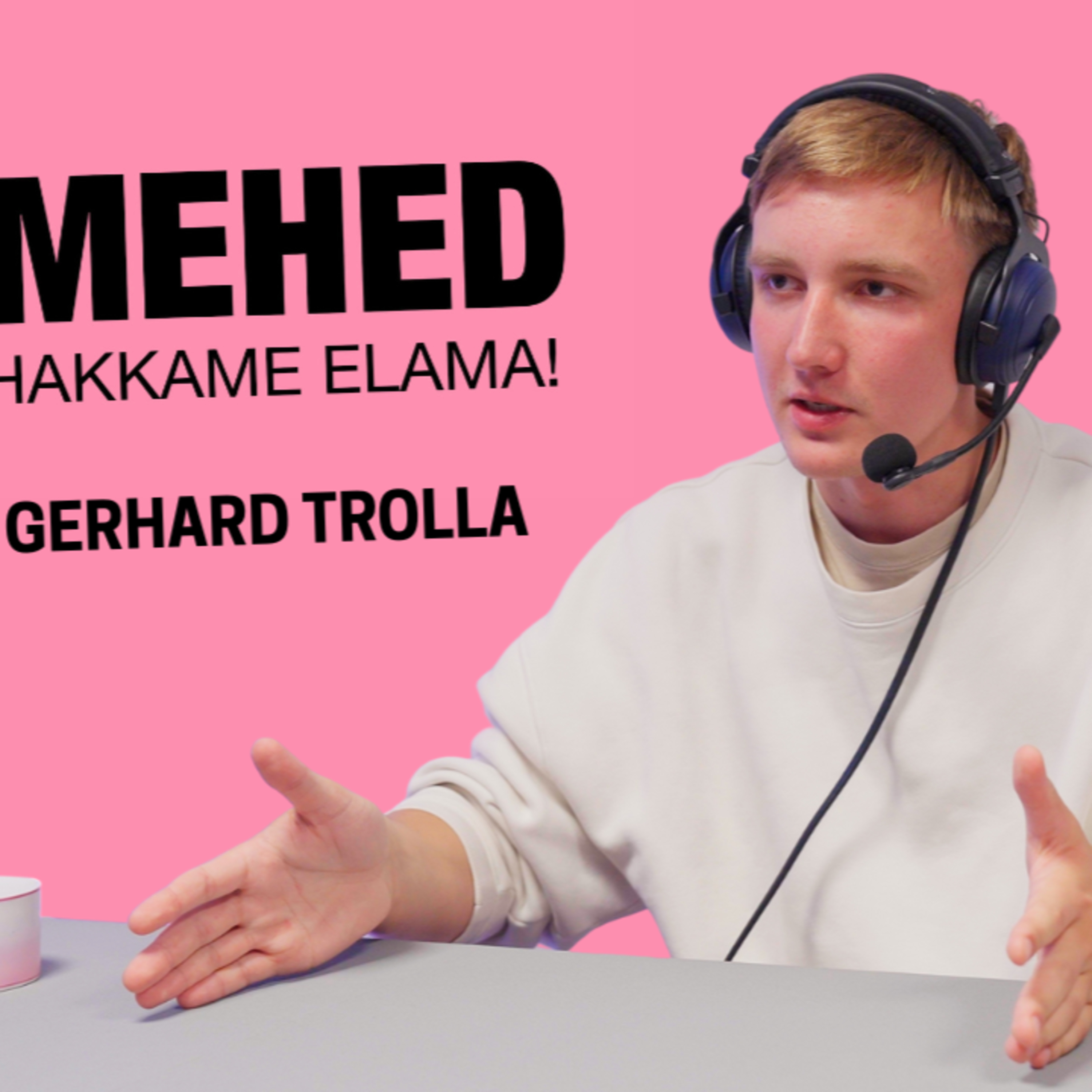 Mehed, hakkame elama! Gerhard Trolla episode artwork