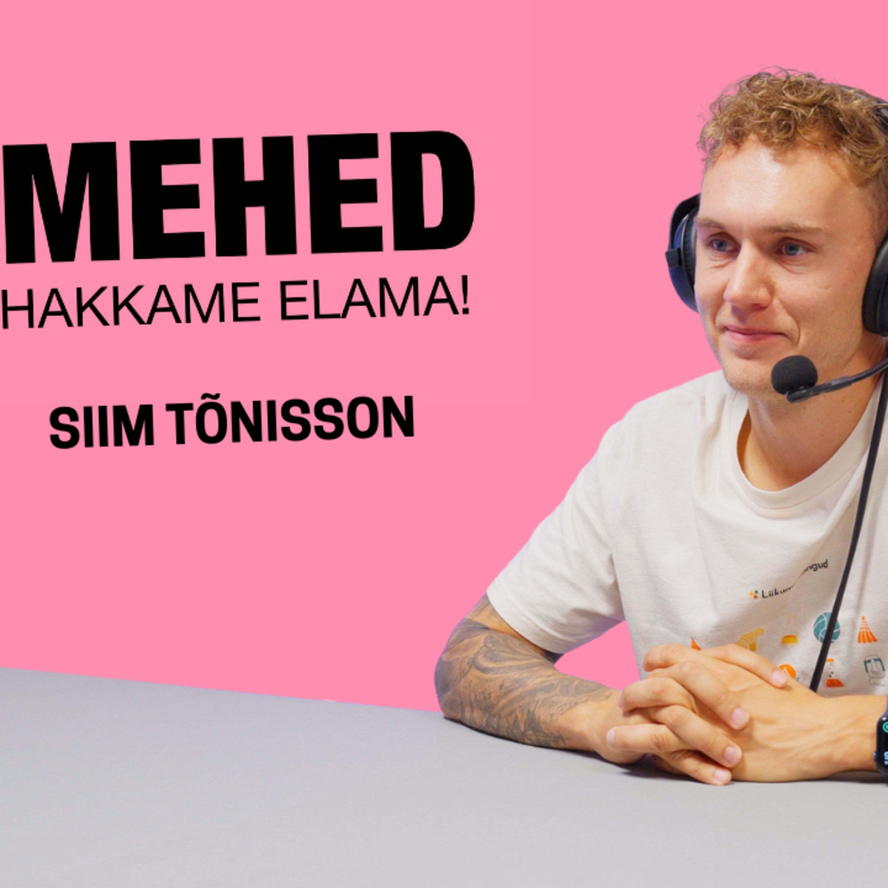 Mehed, hakkame elama! Siim Tõnisson episode artwork