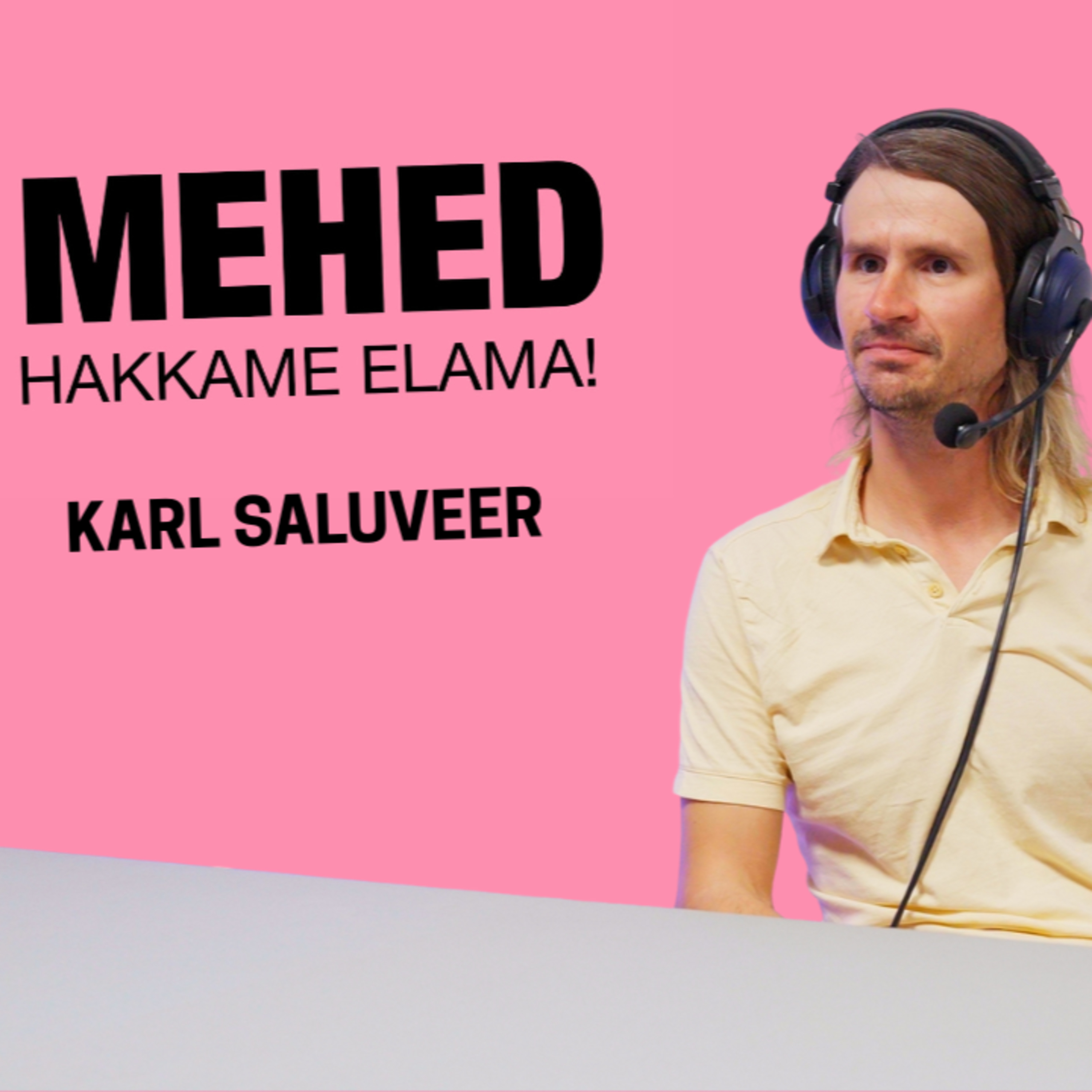 Mehed, hakkame elama! Karl Saluveer episode artwork
